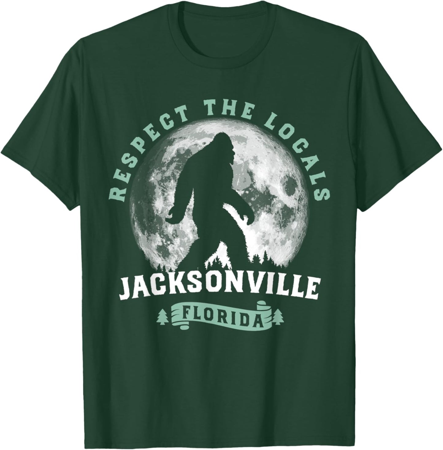 Jacksonville Florida Respect the Locals Bigfoot Swamp Ape T-Shirt - T-Shirt | Forest