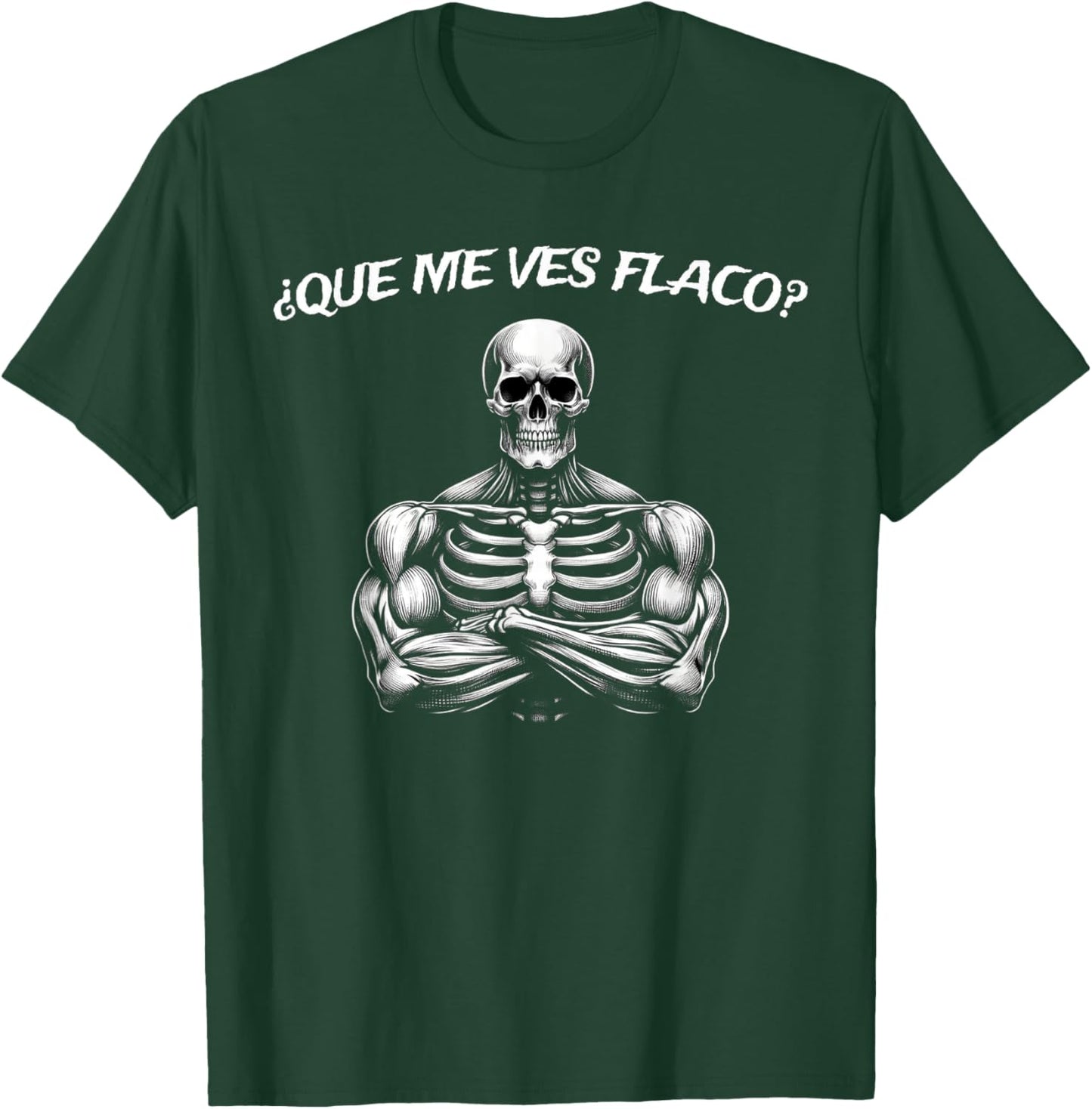 Calacas Chidas Gym | Mexican Sayings Funny Sarcasm Slang T-Shirt - T-Shirt | Forest