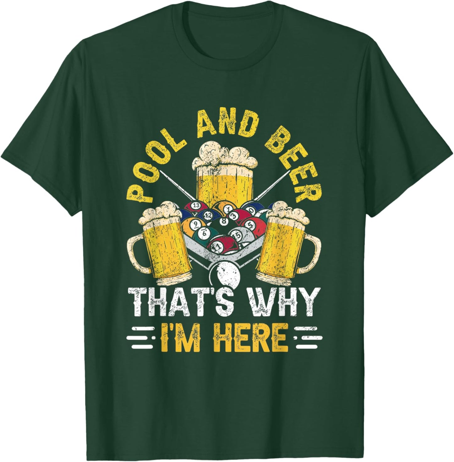 Pool & Beer That's Why I'm Here Billiard Players T-Shirt - T-Shirt | Forest