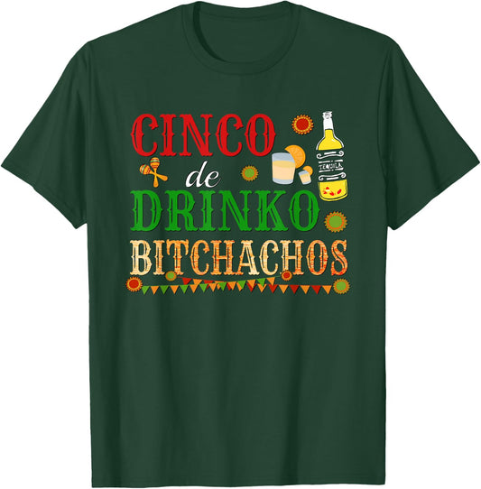 Cinco De Drinko Bitchachos Drinking T-Shirt - T-Shirt | Forest
