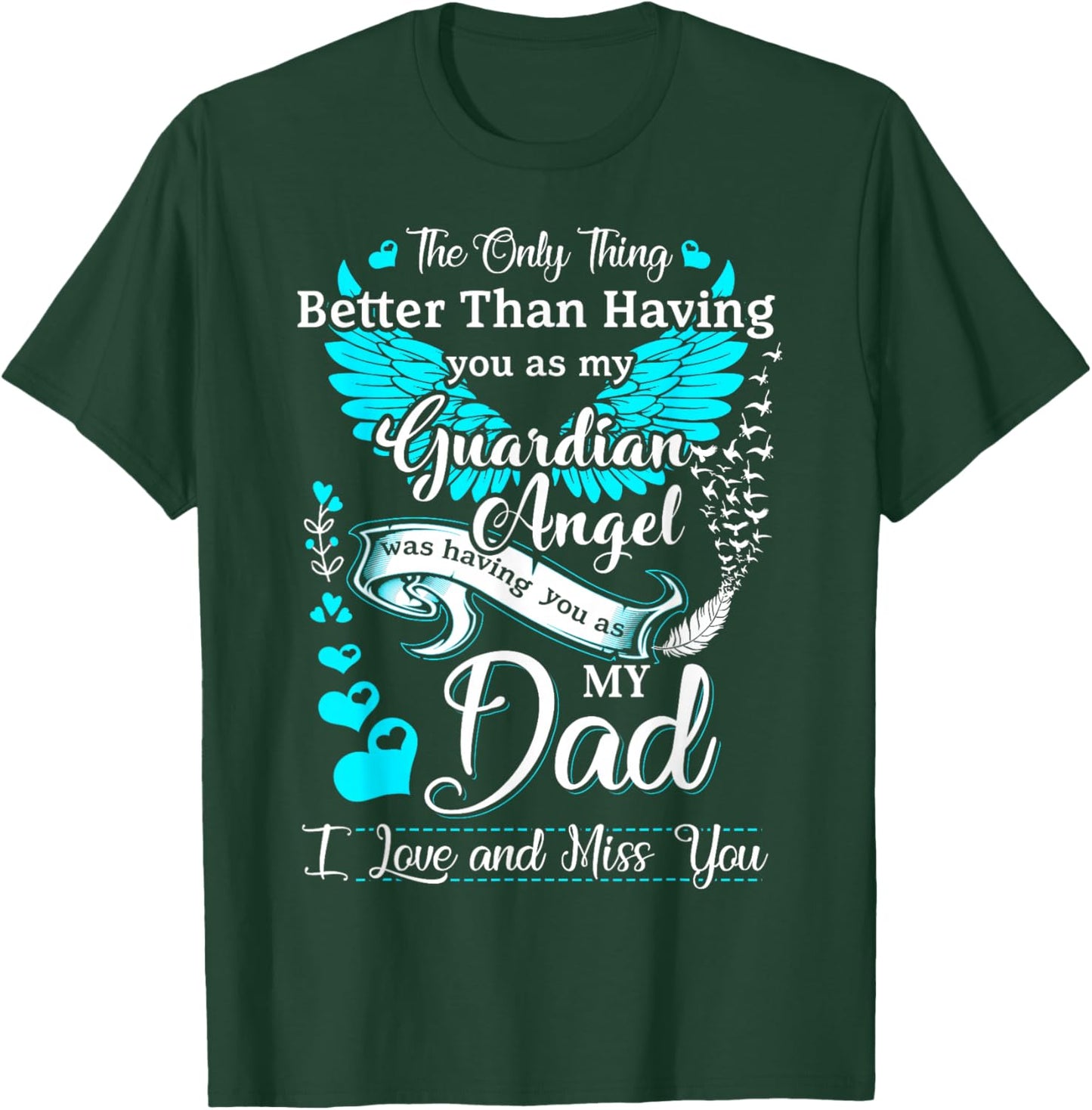 My Dad is My Guardian Angel, Missing My Dad in Heaven T-Shirt - T-Shirt | Forest