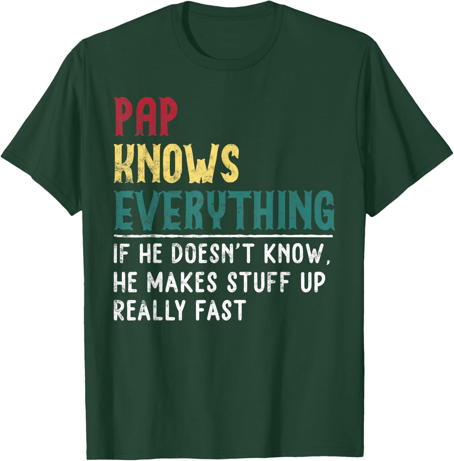 Pap knows everything Father's Day Gift Grandpa Funny Pap T-Shirt - T-Shirt | Forest