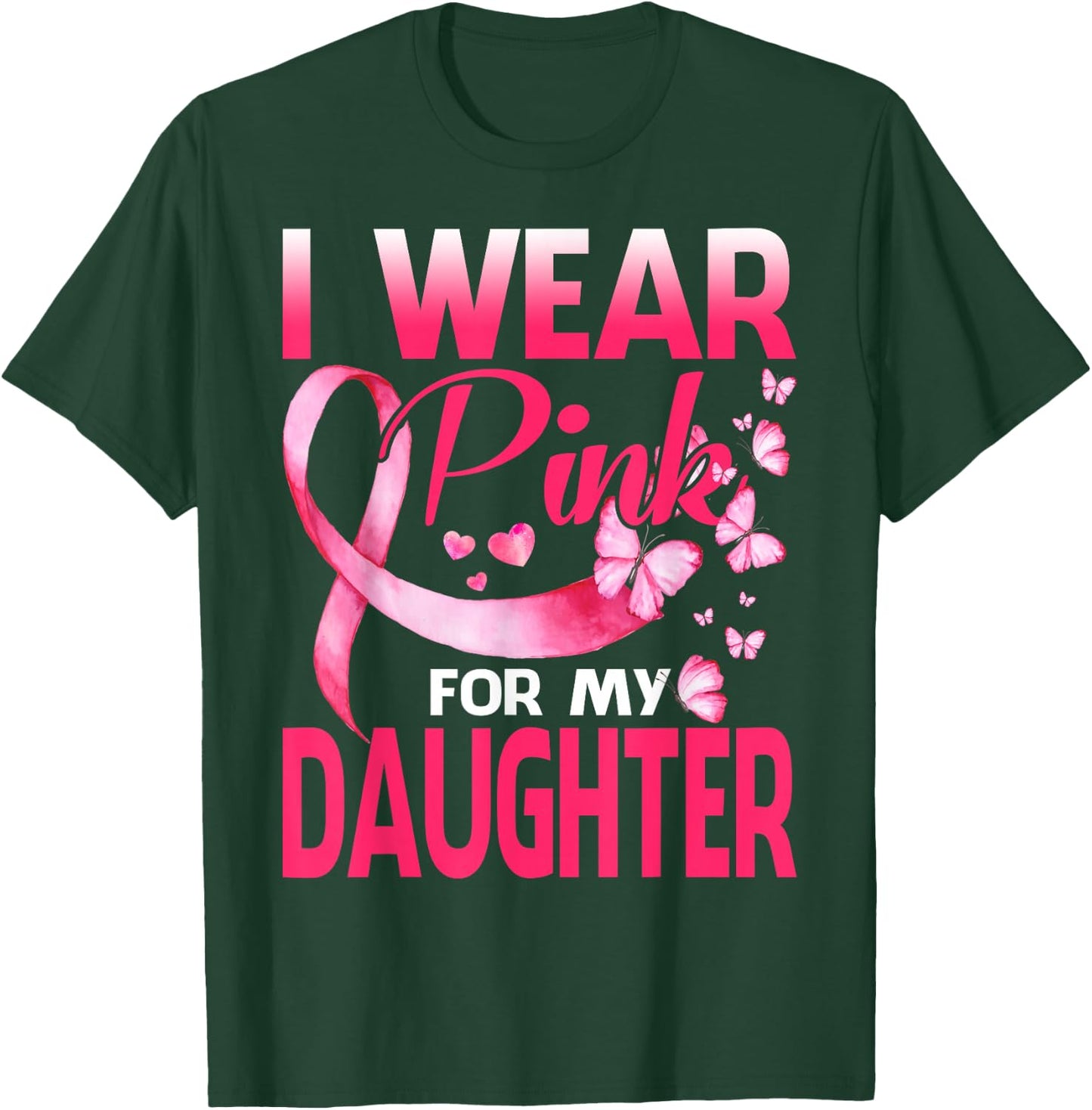 I Wear Pink For My Daughter Breast Cancer Butterfly T-Shirt - T-Shirt | Forest