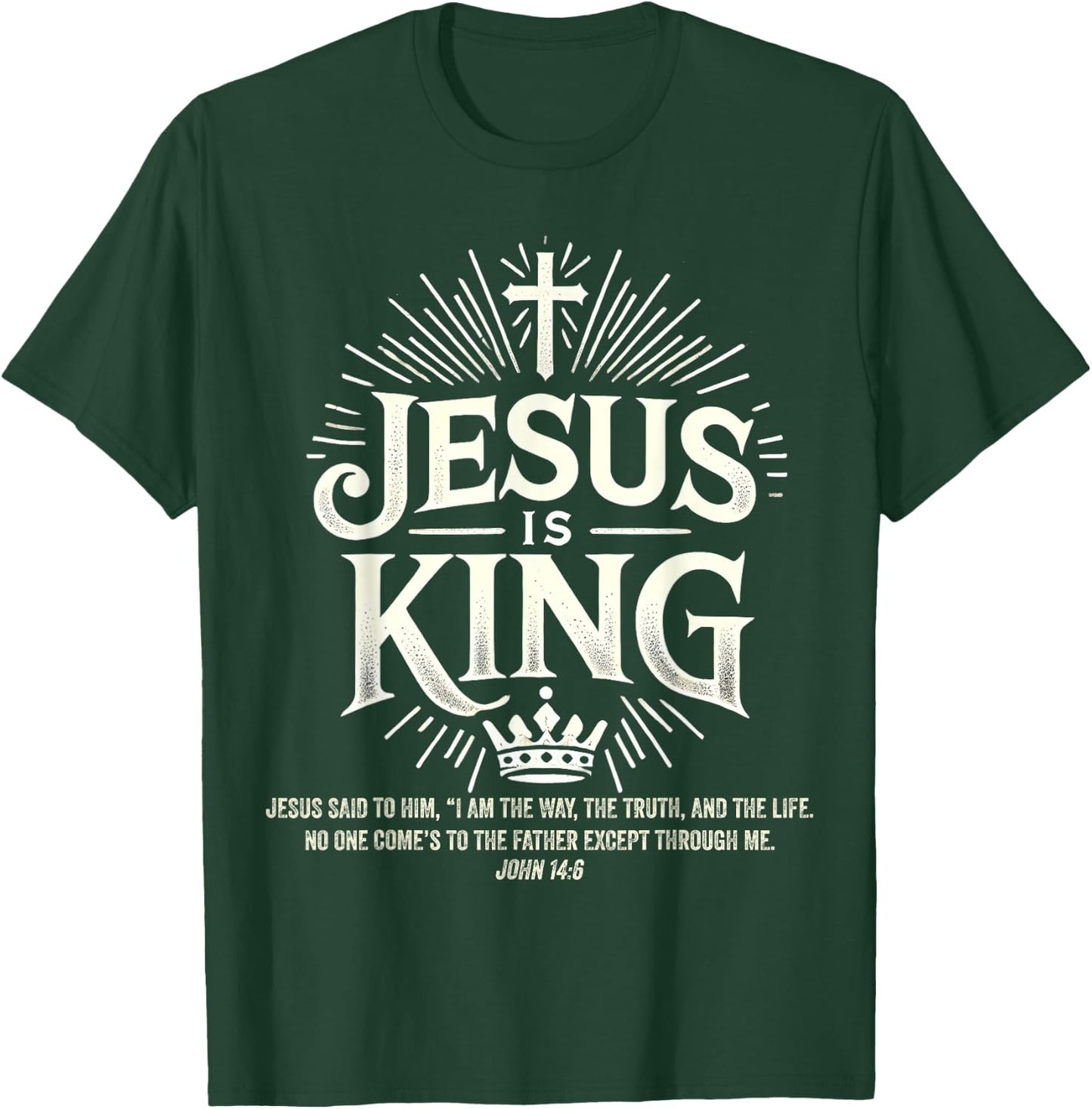 Jesus Is King Christian John 14:6 Bible Verse Costume T-Shirt - T-Shirt | Forest