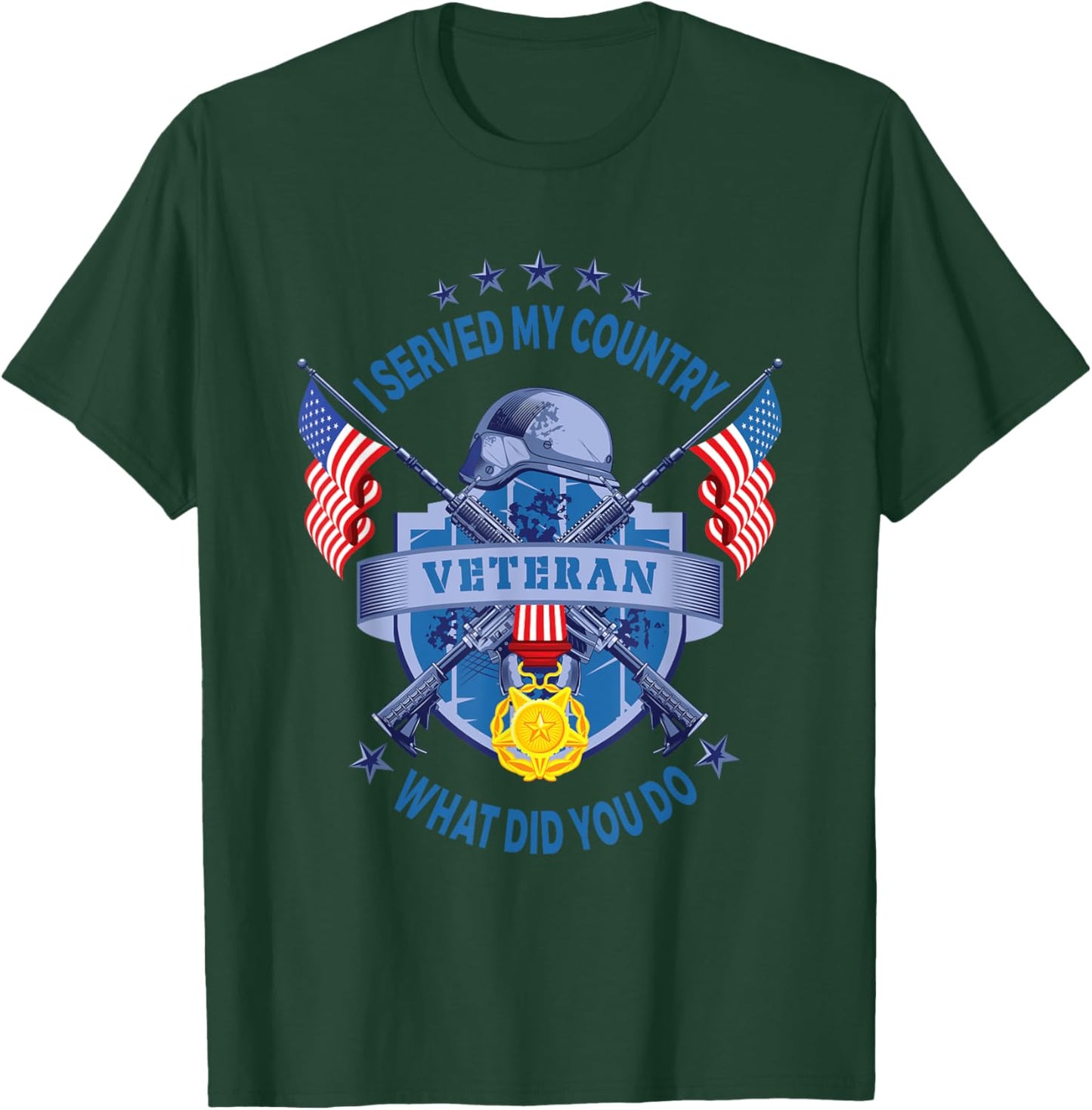 I Veteran Served My Country What Did You Do American Flag T-Shirt - T-Shirt | Forest