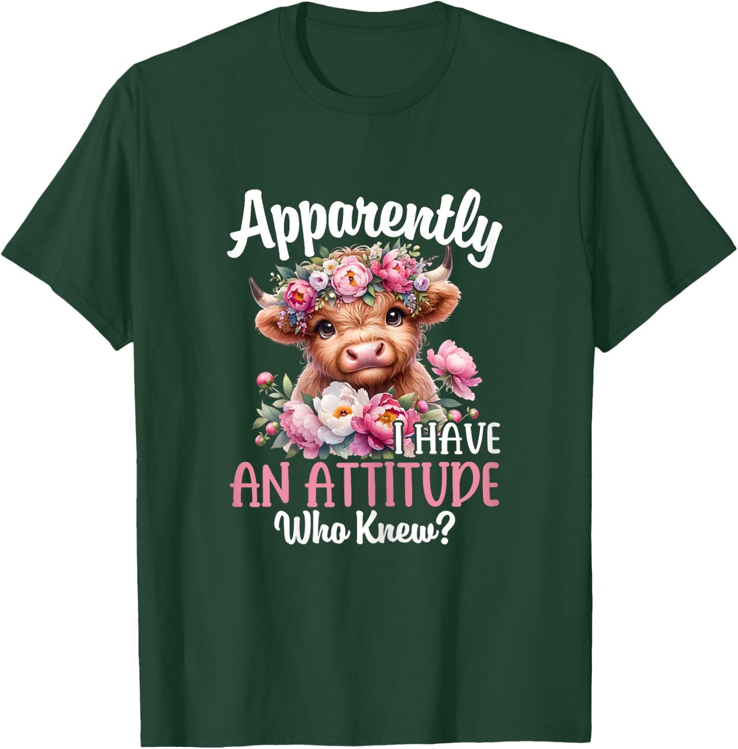 Apparently I Have An Attitude Who Knew Highland Cow Print T-Shirt - T-Shirt | Forest