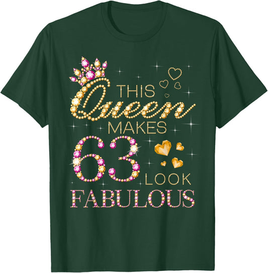 This Queen Makes 63 Look Fabulous 63rd Birthday Queen B-day T-Shirt - T-Shirt | Forest