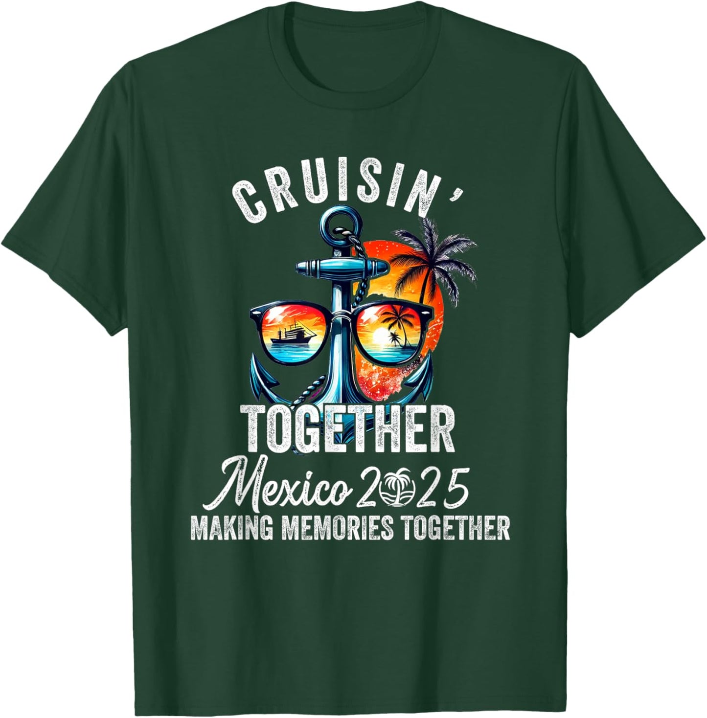 Cruisin' Together Mexico 2025 Matching Family Mexican Cruise T-Shirt - T-Shirt | Forest