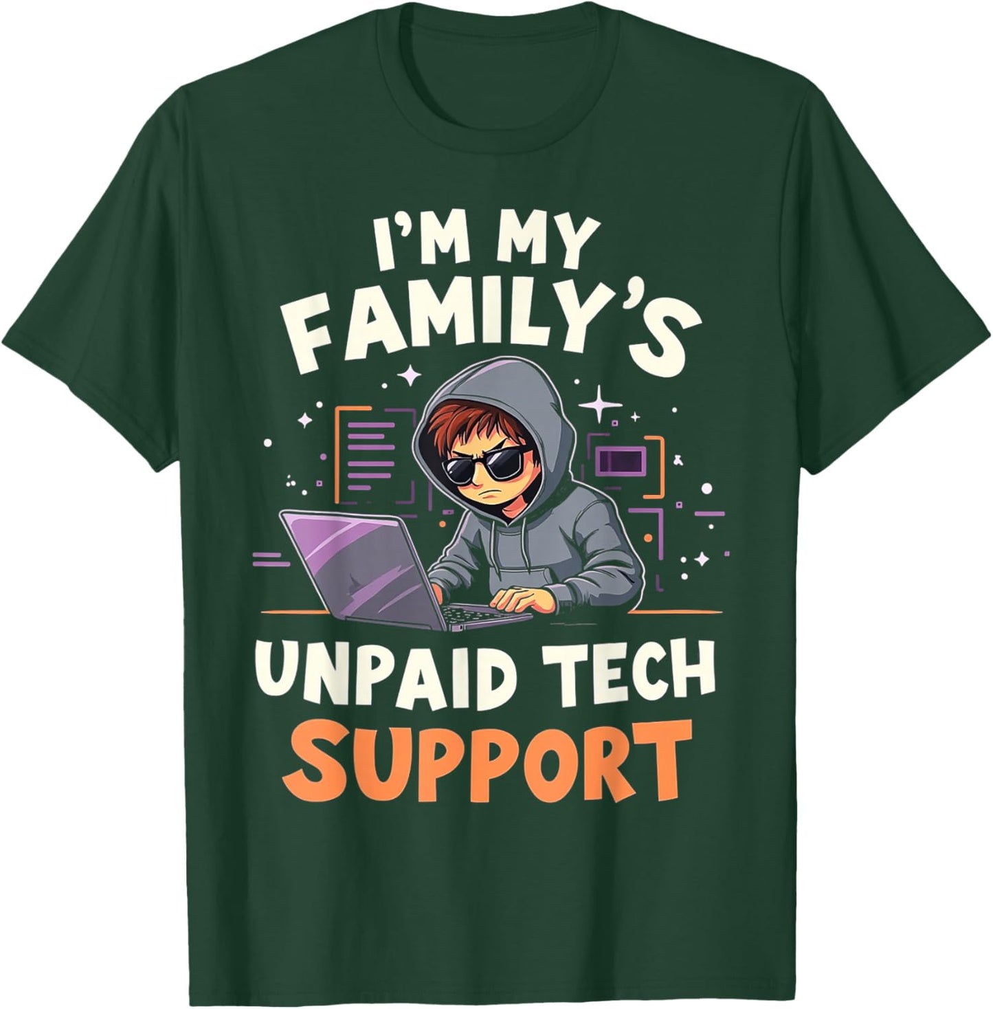 I'm my Family's Unpaid Tech Support Funny Computer Engineer T-Shirt - T-Shirt | Forest