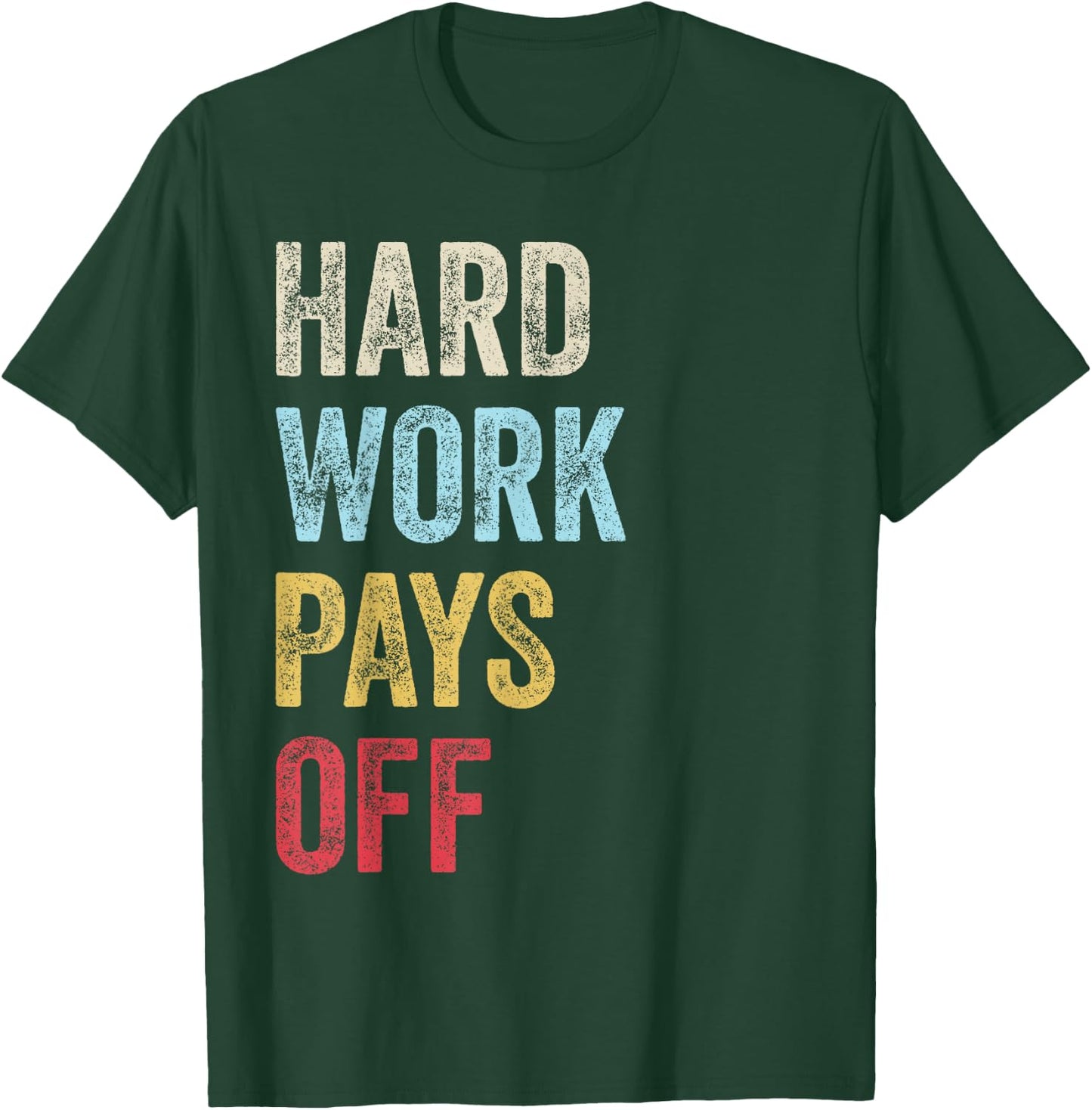 HWPO Gym Workout Motivational Quote Hard Work Pays Off T-Shirt - T-Shirt | Forest