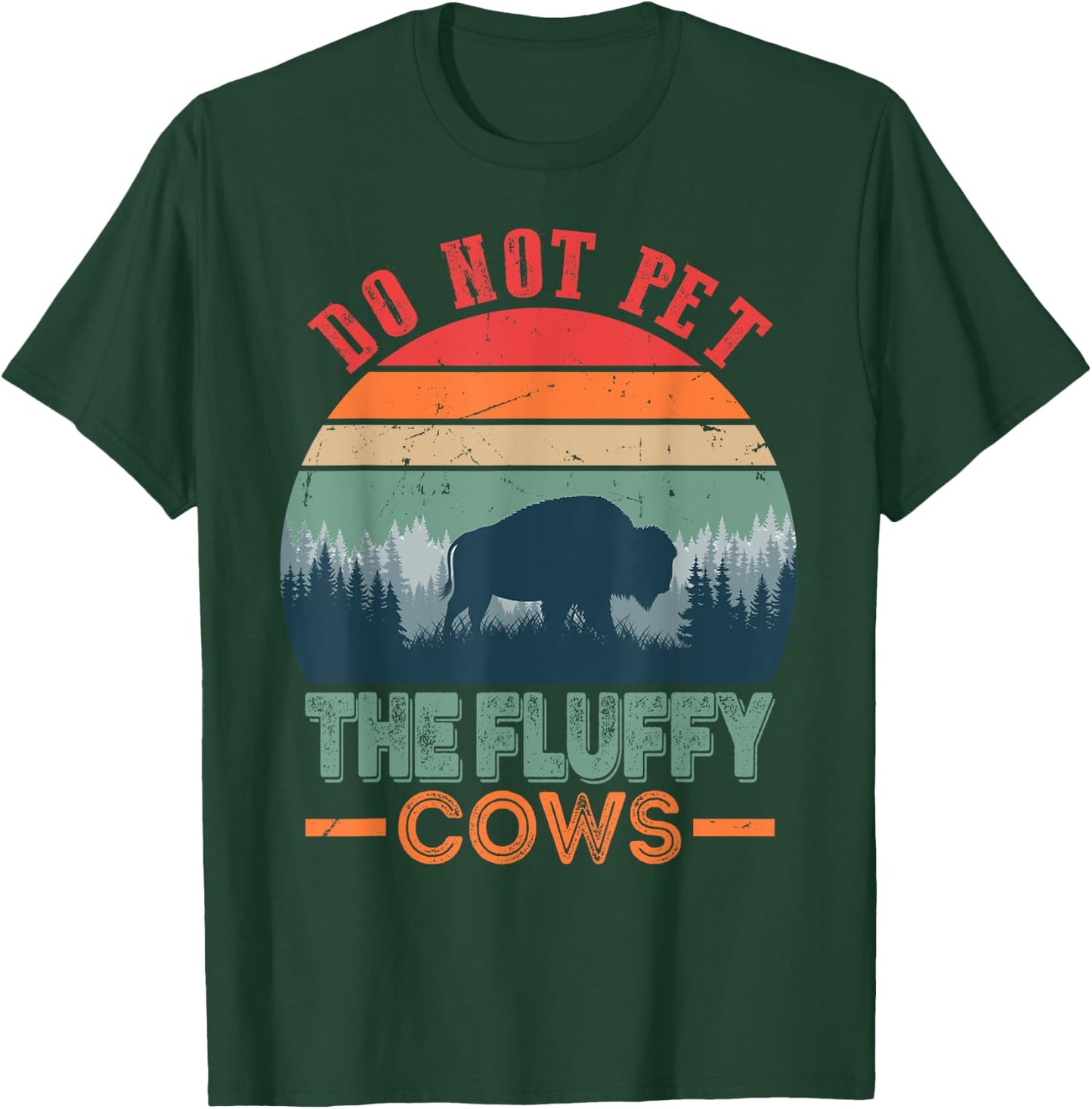 Funny Bison Fluffy Cows, Do Not Pet The Fluffy Cows T-Shirt - T-Shirt | Forest