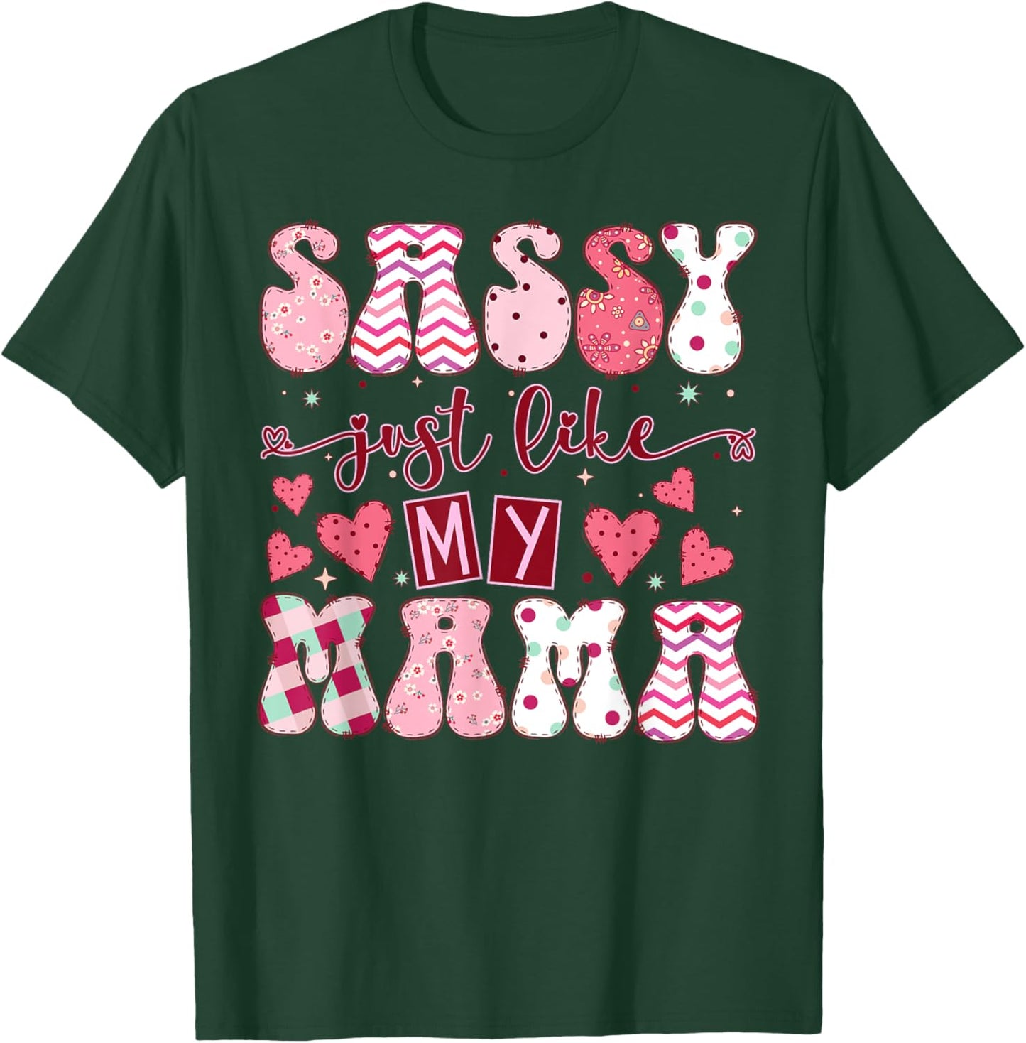 Happy Mother Day Sassy Like My Mama Family Matching Trendy T-Shirt - T-Shirt | Forest