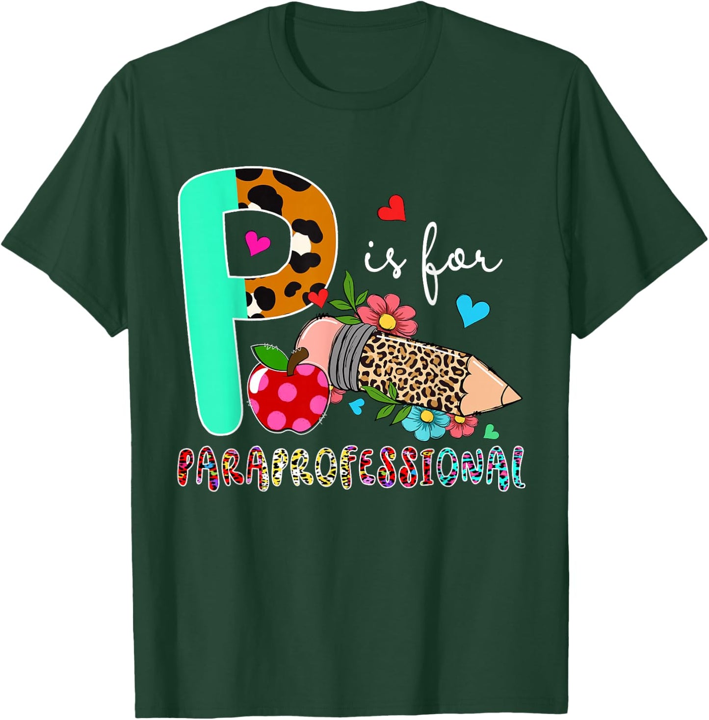 P Is For Paraprofessional Leopard Flowers Pencil Lover T-Shirt - T-Shirt | Forest