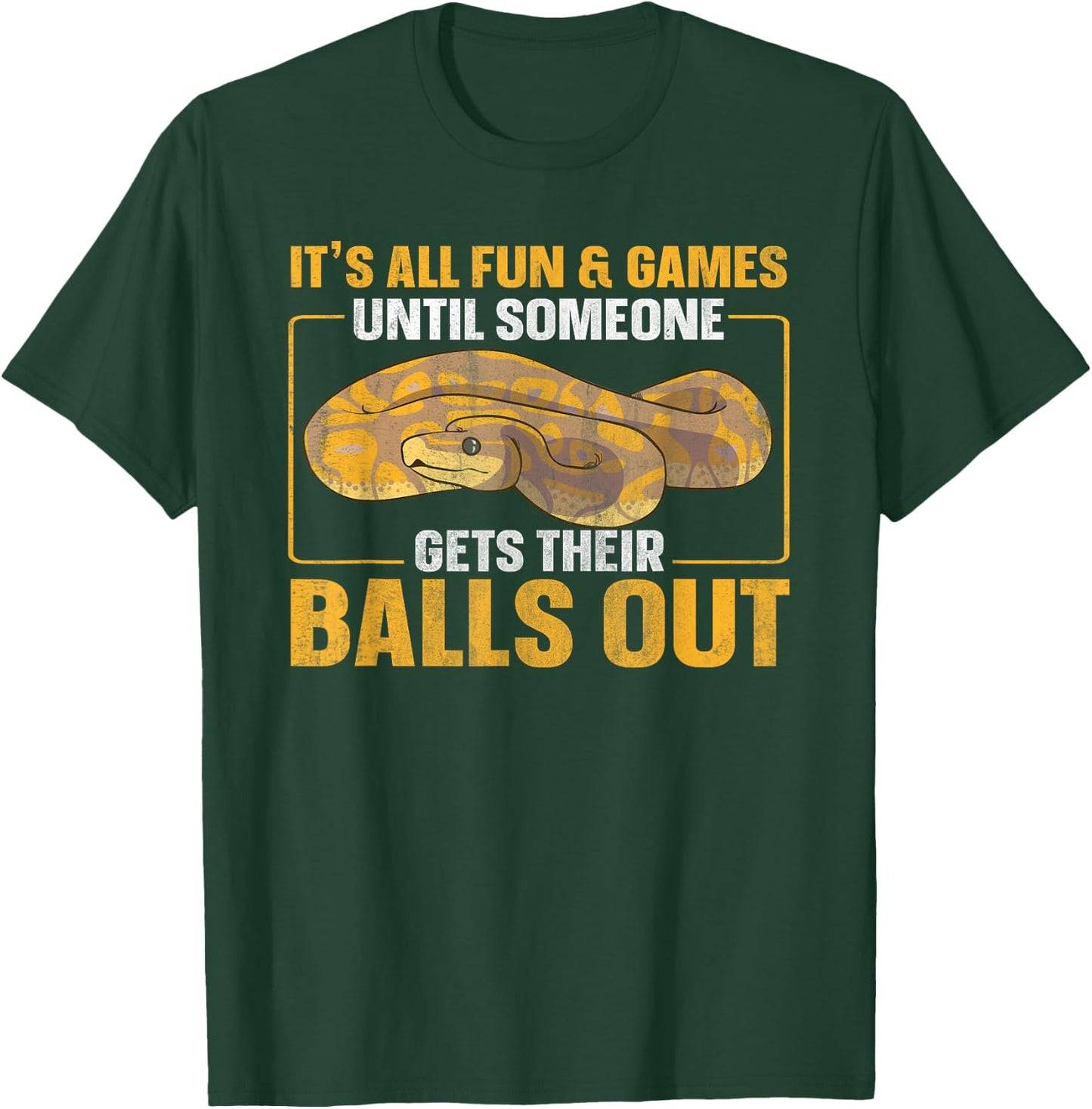 All Fun Until Someone Gets Their Balls Out Funny Ball Python T-Shirt - T-Shirt | Forest