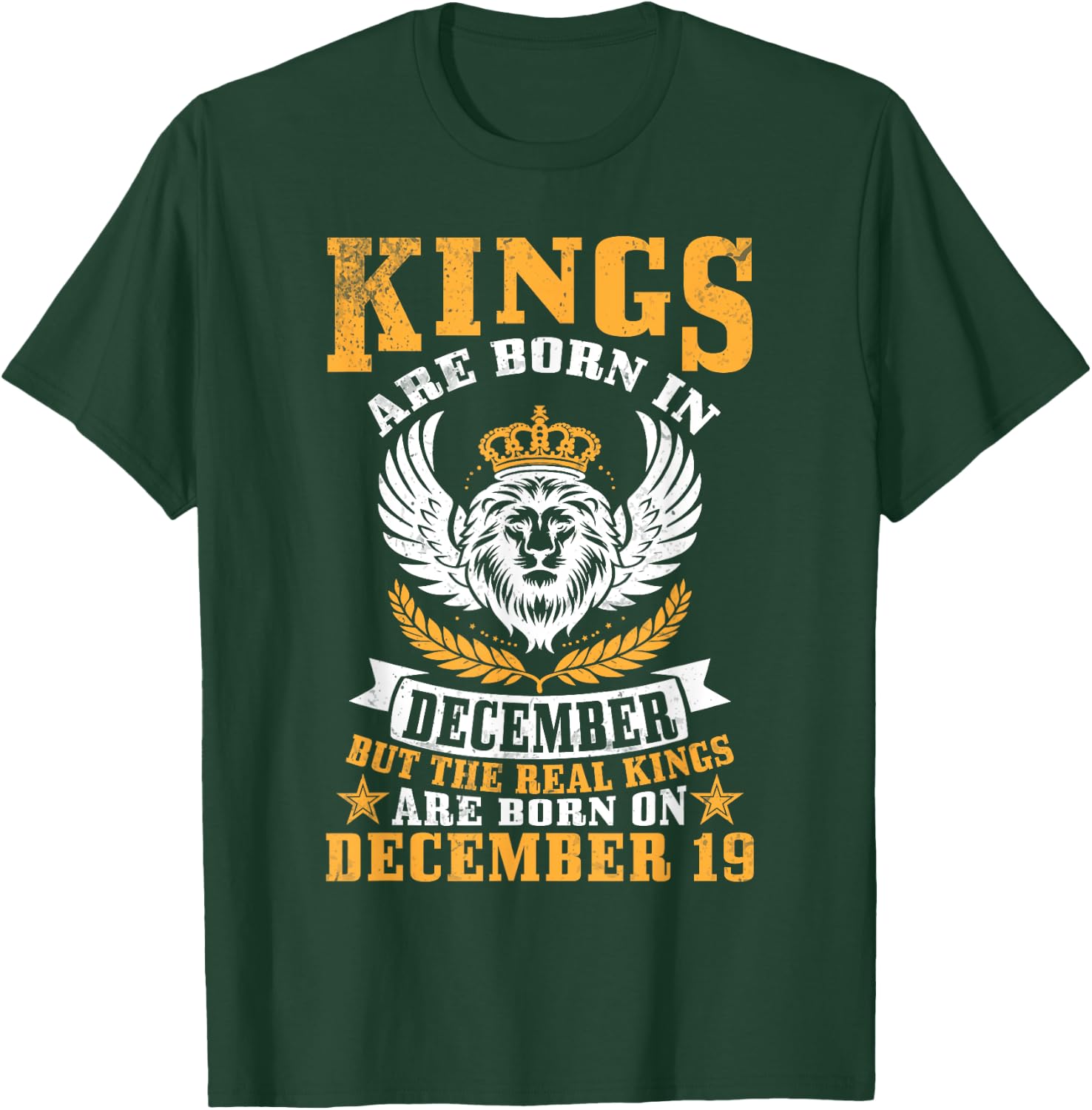 Kings Are Born In Dec But Real Kings Are Born On December 19 T-Shirt - T-Shirt | Forest