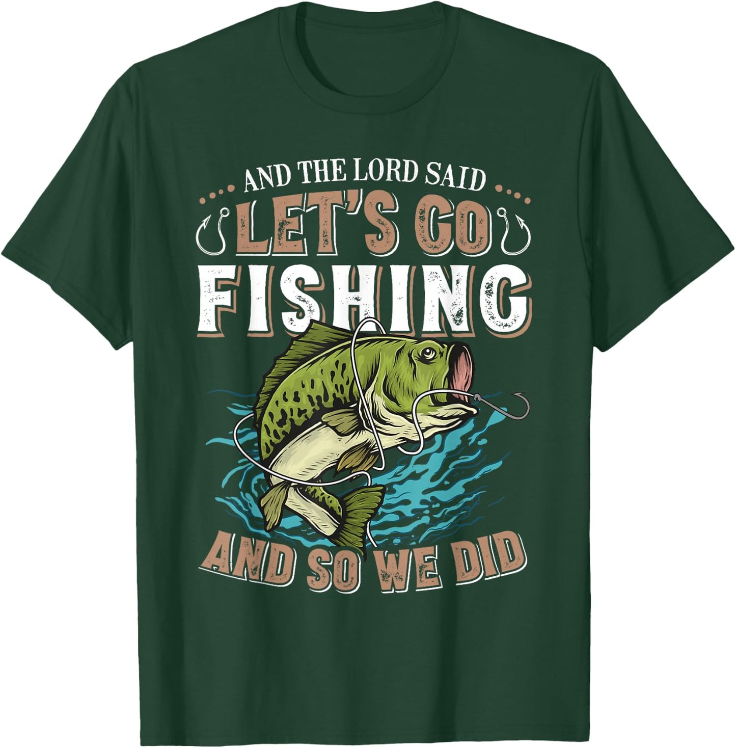 And the Lord said Let's go Fishing Humor Christian Fishing T-Shirt - T-Shirt | Forest