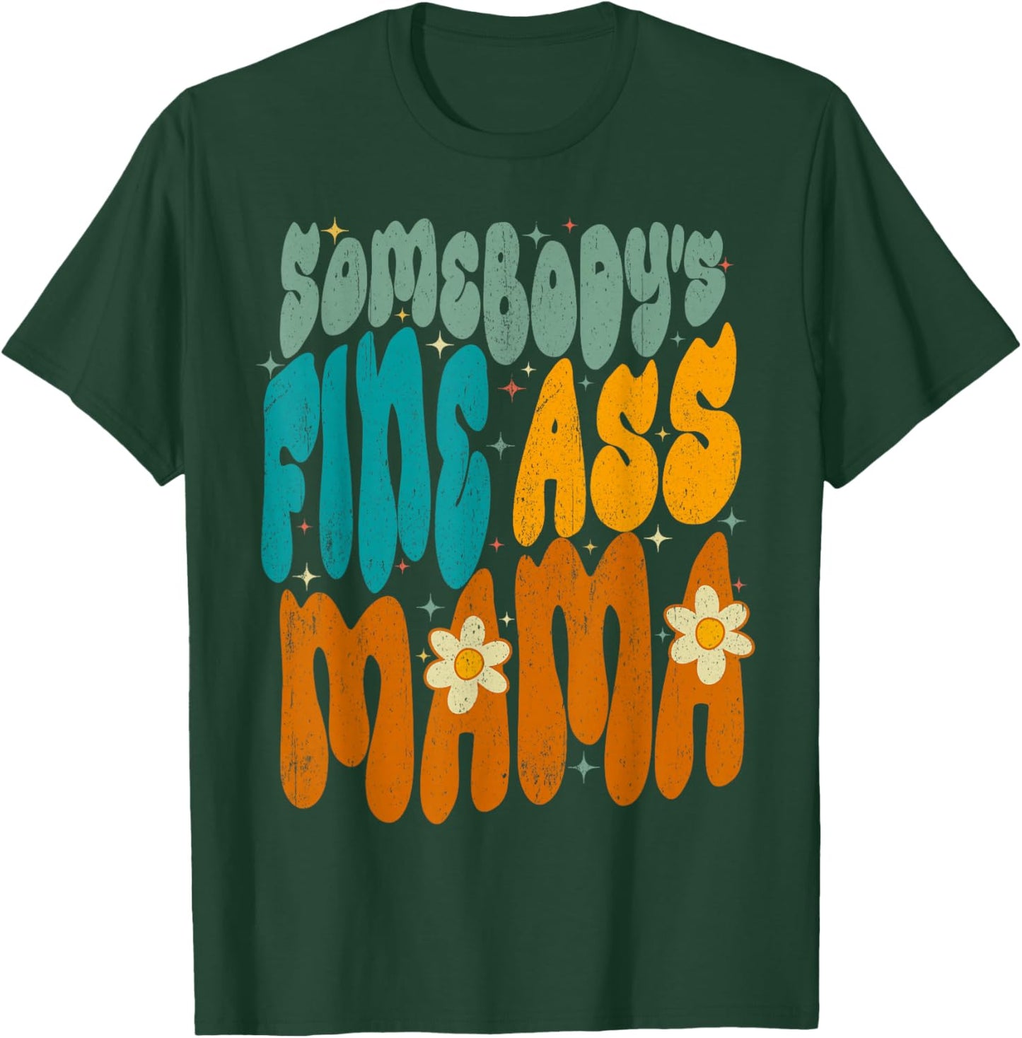 Somebody's Fine Ass Mom Groovy Mama Mother's Day Funny T-Shirt - T-Shirt | Forest