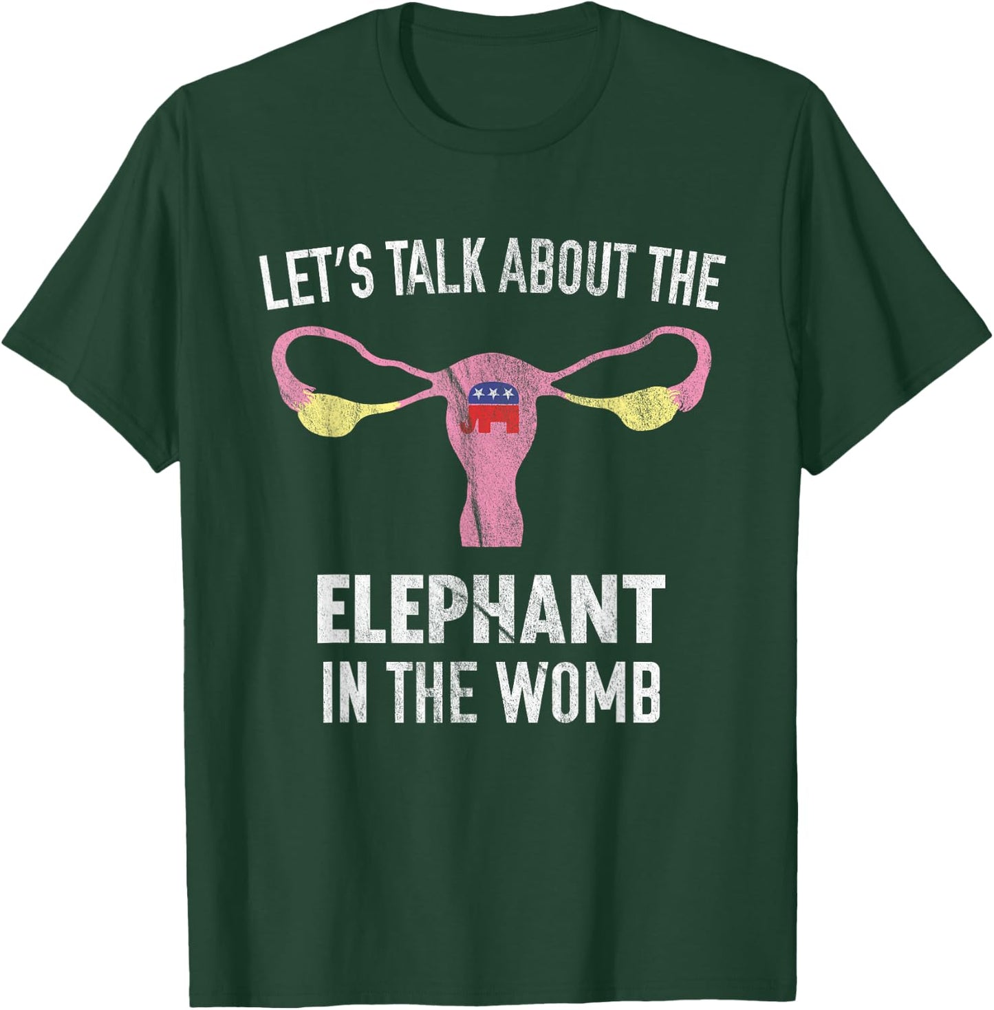 Let's Talk About The Elephant In The Womb T-Shirt - T-Shirt | Forest