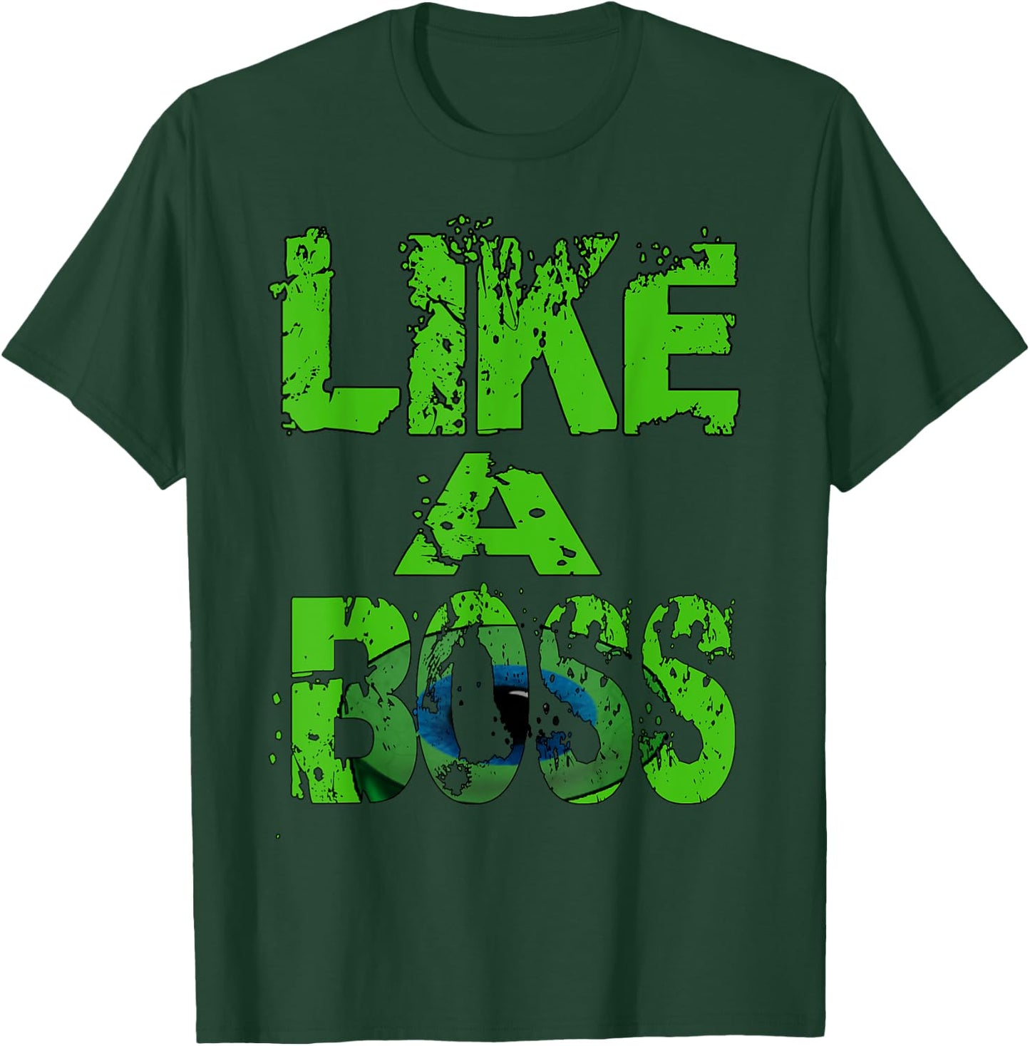 Like A Boss T-Shirt - T-Shirt | Forest