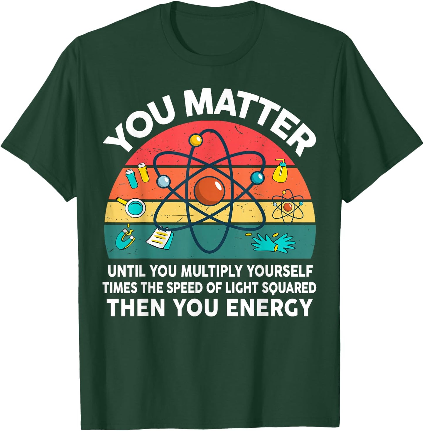 Science-Shirt You Matter Energy Quantum Formula Mechanics T-Shirt - T-Shirt | Forest