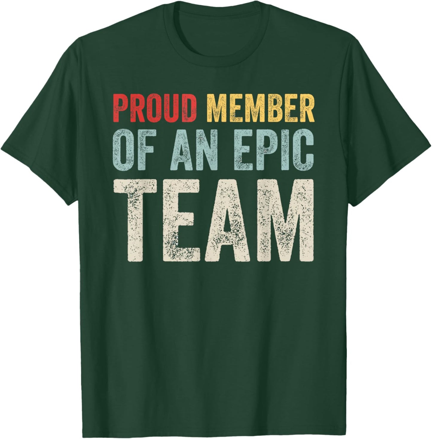 Proud Member Of An Epic Team - Work Employee Team Members T-Shirt - T-Shirt | Forest