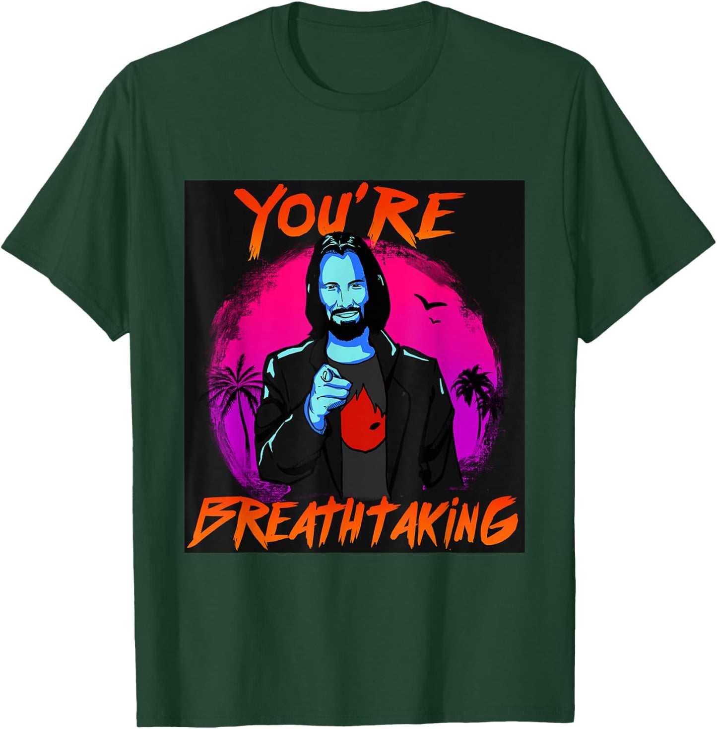 You're Breathtaking T-Shirt - T-Shirt | Forest