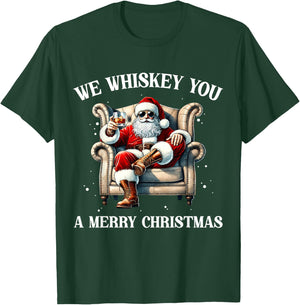 I Whiskey You A Merry Christmas Drinking Xmas Santa Claus T-Shirt - T-Shirt | Forest