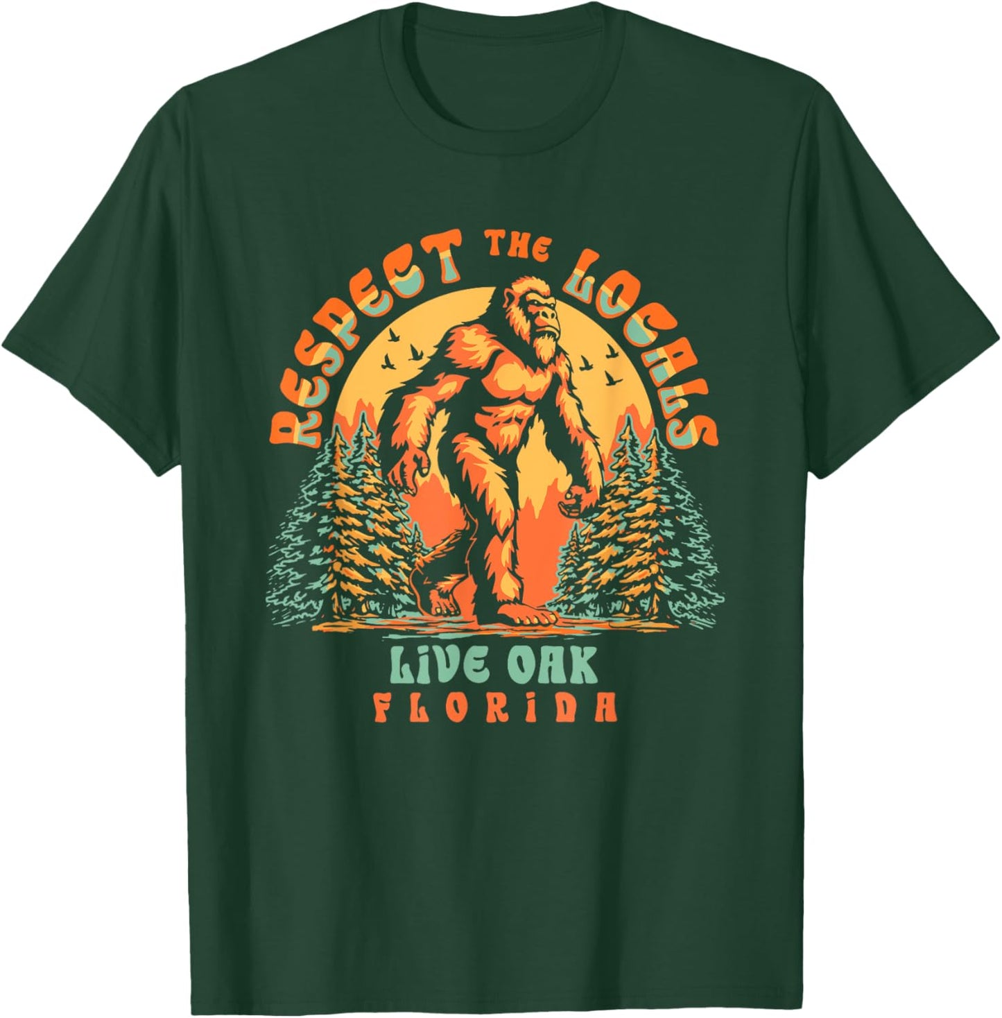 Live Oak Florida Respect the Locals Bigfoot Swamp Ape T-Shirt - T-Shirt | Forest