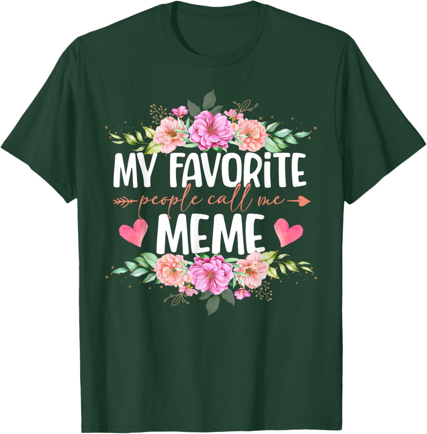 My Favorite People Call Me Meme Shirt Floral Mother's Day T-Shirt - T-Shirt | Forest