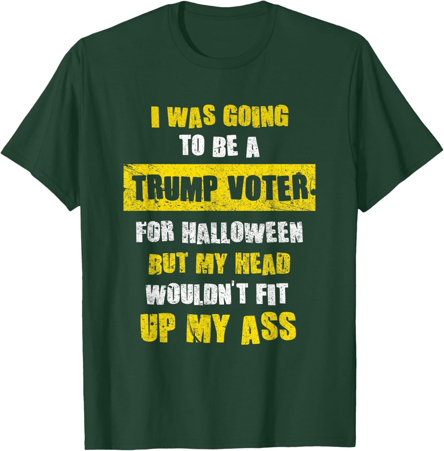 I Was Going To Be A Trump Voter I Funny Halloween T-Shirt - T-Shirt | Forest