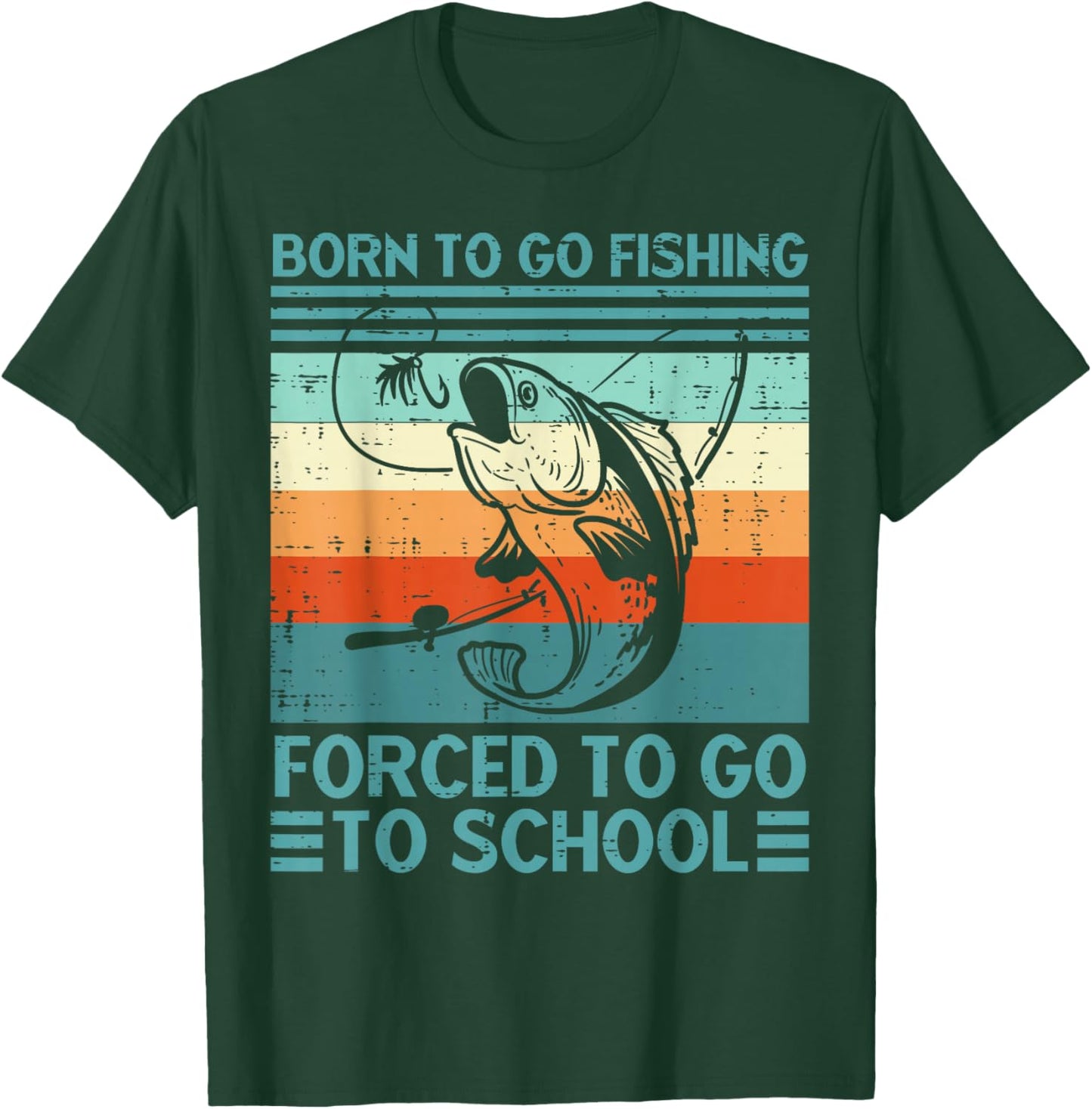 Born to Go Fishing Forced School Funny Men Women Kids Boys T-Shirt - T-Shirt | Forest