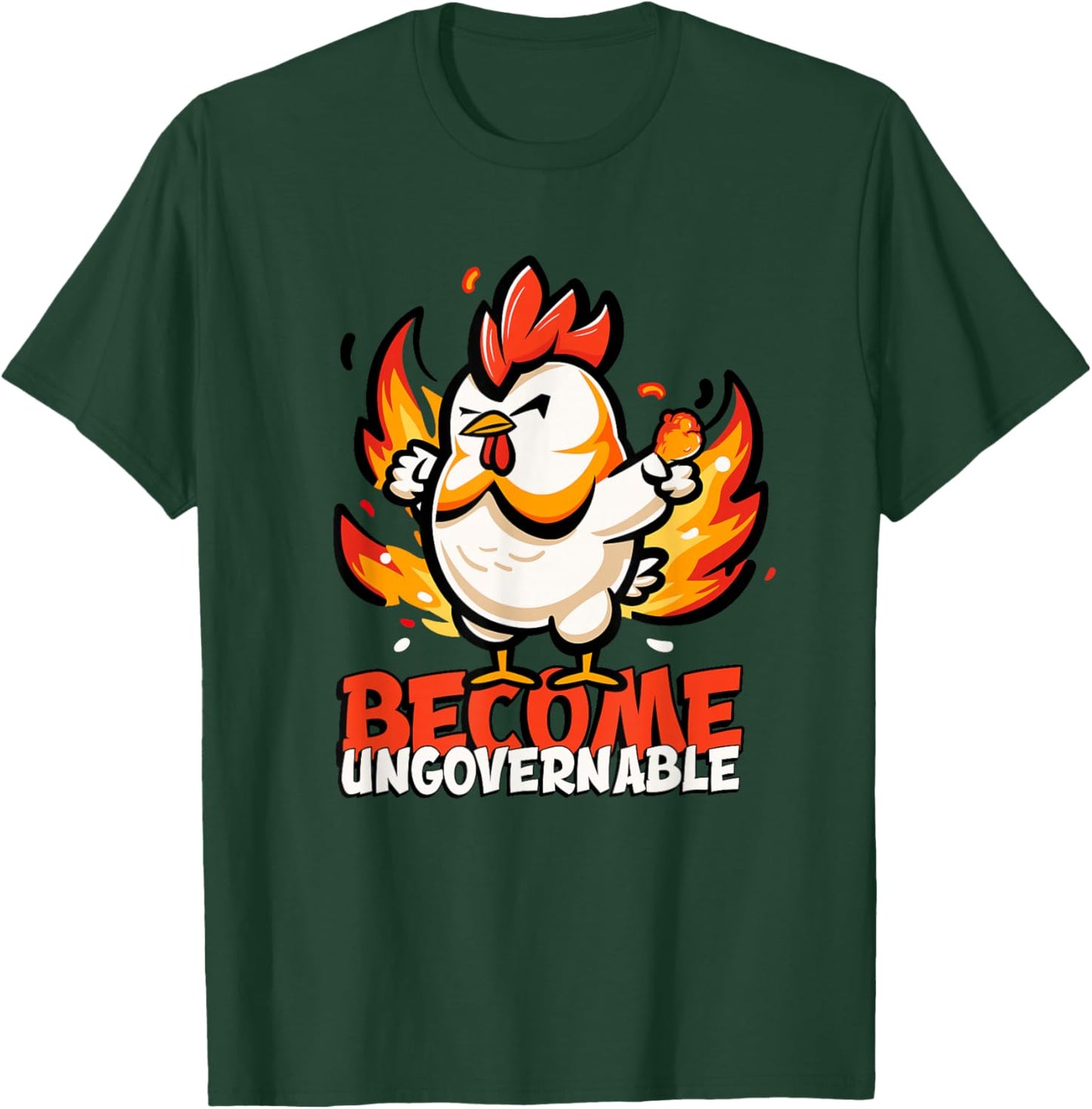 Become Ungovernable - Crazy Chicken T-Shirt - T-Shirt | Forest