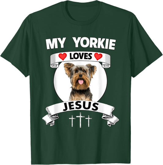 My Yorkie Loves Jesus Christian Yorkshire Terrier Dog Parent T-Shirt - T-Shirt | Forest