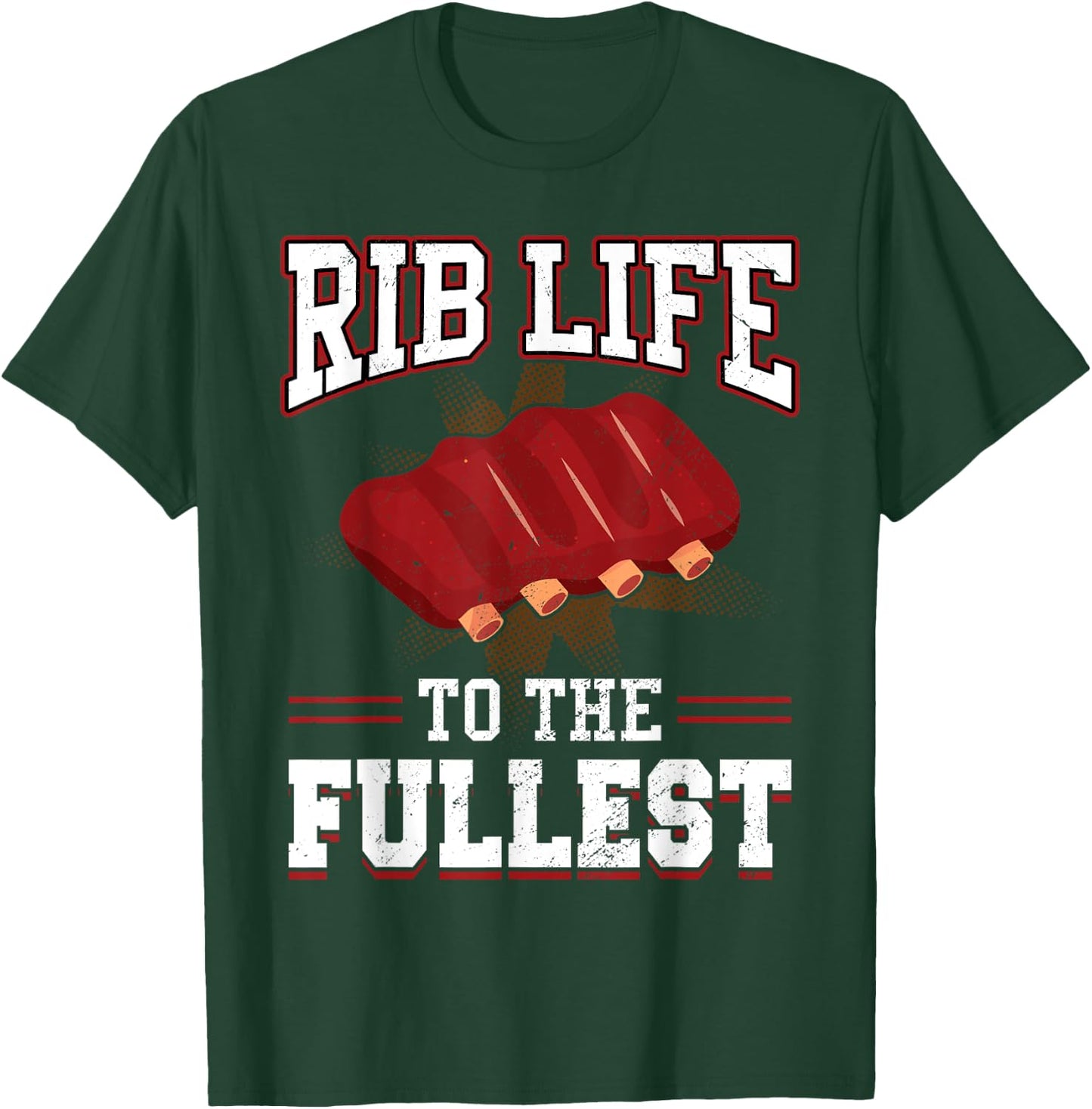 Rib Life To The Fullest BBQ T-Shirt - T-Shirt | Forest