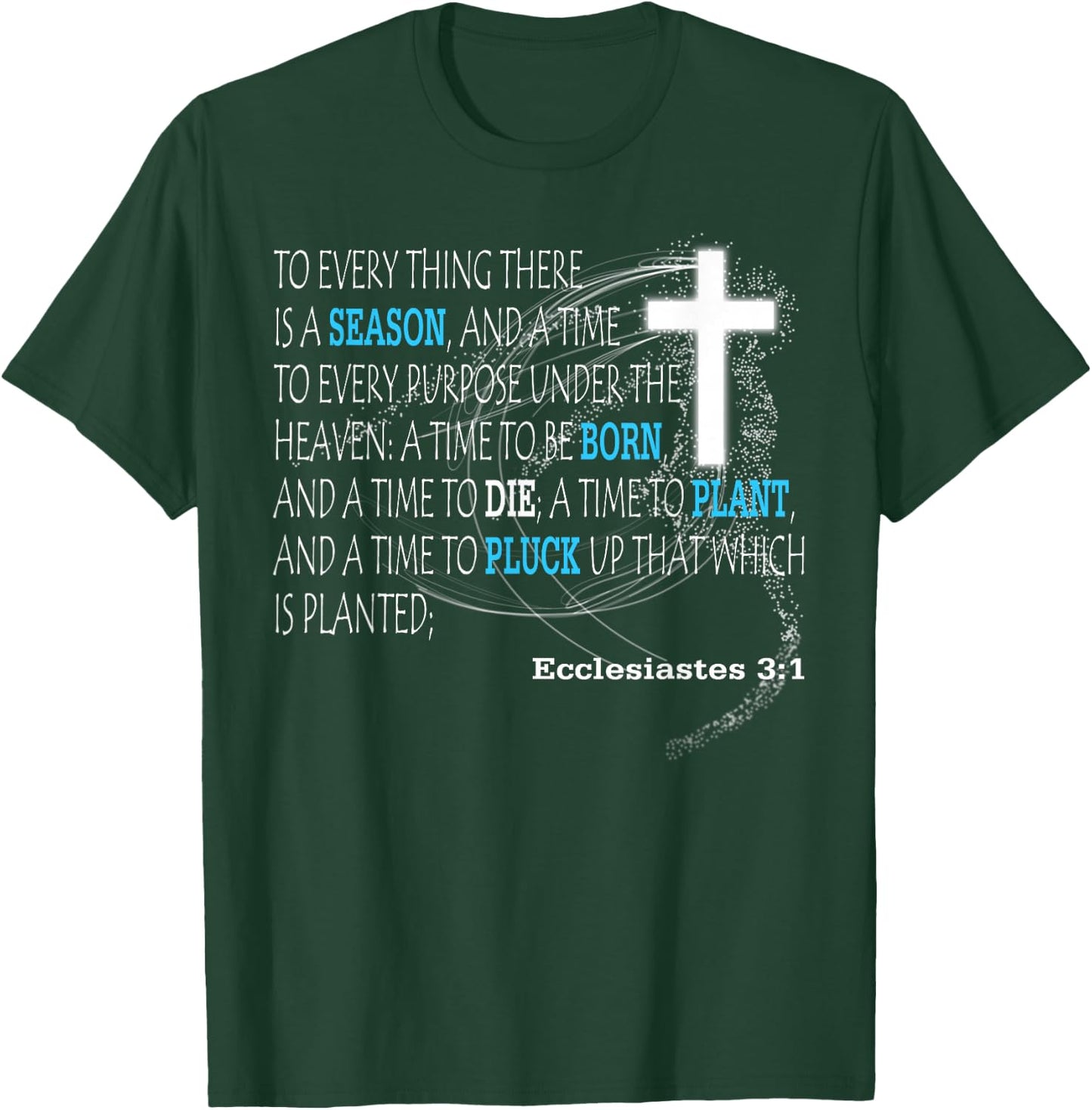 Ecclesiastes 3:1 T-Shirt - T-Shirt | Forest