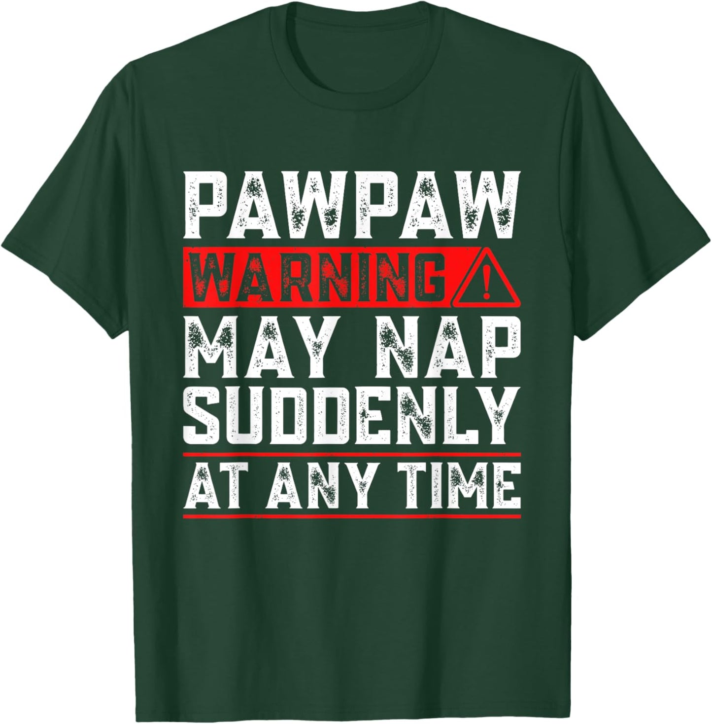 Pawpaw Warning May Nap Suddenly At Any Time Funny Pawpaw T-Shirt - T-Shirt | Forest