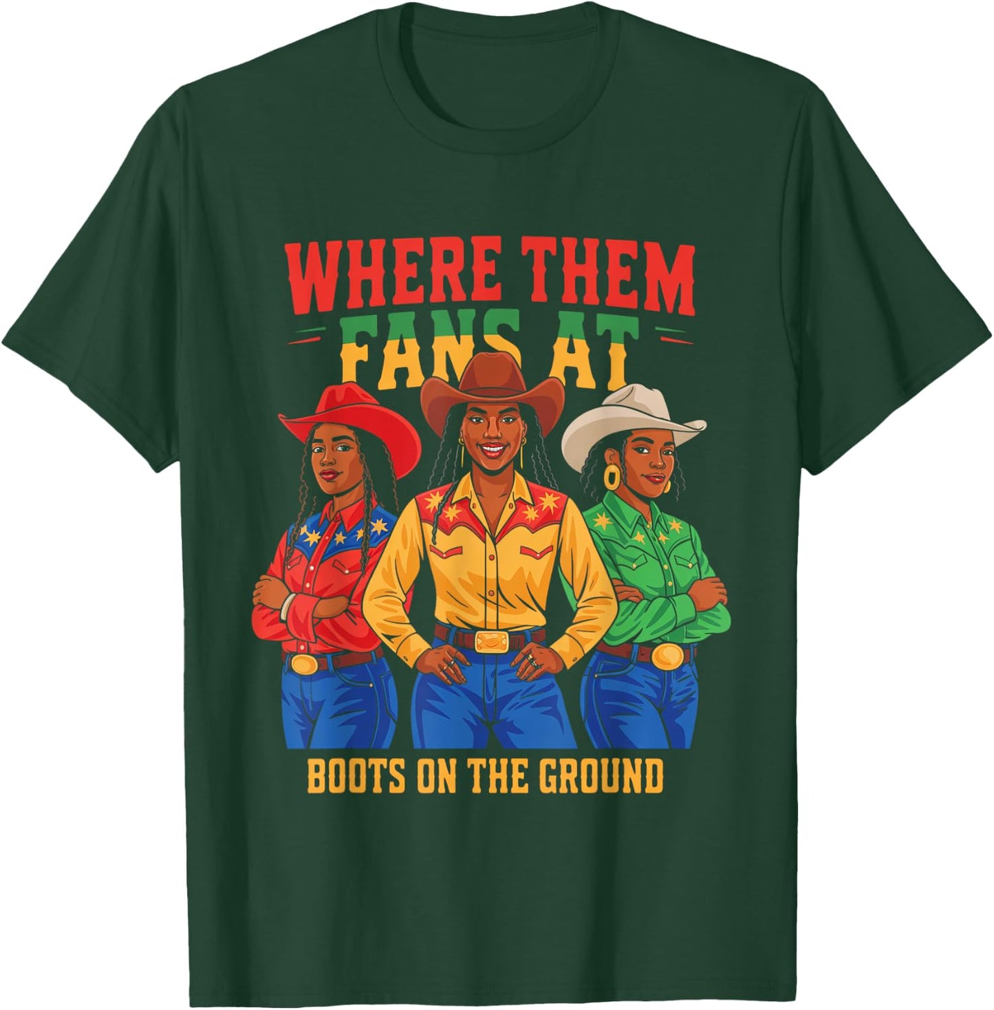 Boots On The Ground Juneteenth Cowgirl Where Them Fans At T-Shirt - T-Shirt | Forest