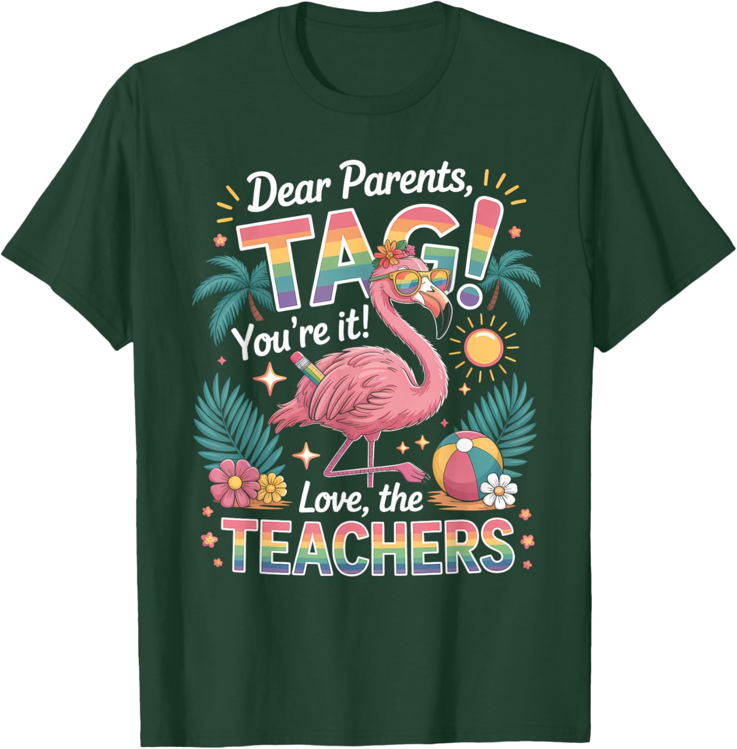 Dear Parents Tag You’re It Shirt Teacher Flamingo Summer T-Shirt - T-Shirt | Forest