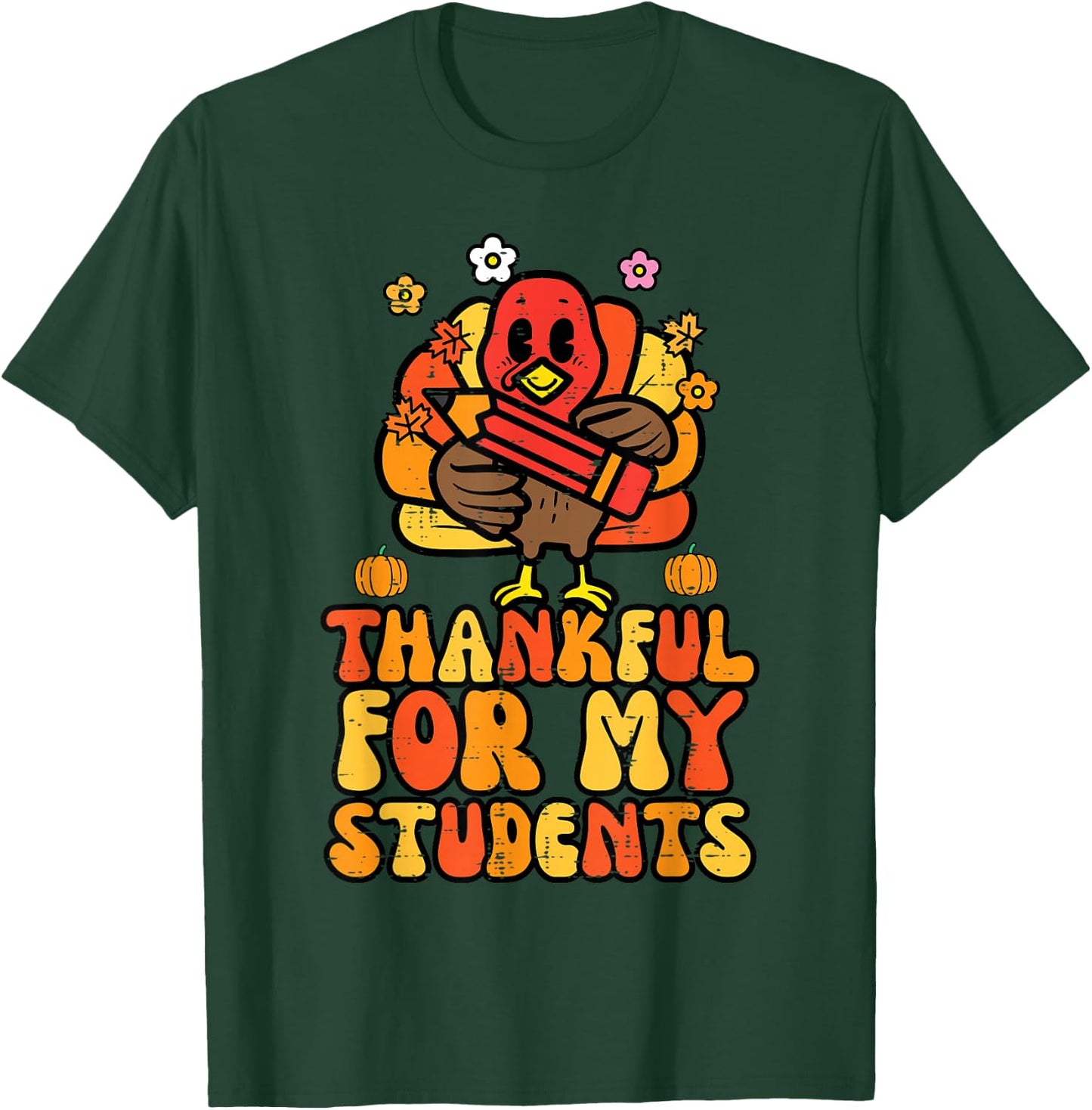 Grateful for My Students Thanksgiving Autumn Teacher Women T-Shirt - T-Shirt | Forest