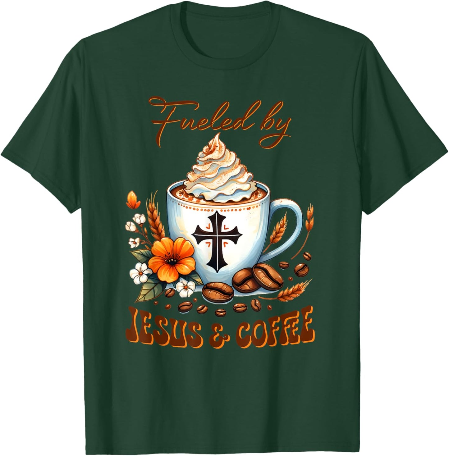 Fueled By JESUS & Coffee T-Shirt - T-Shirt | Forest