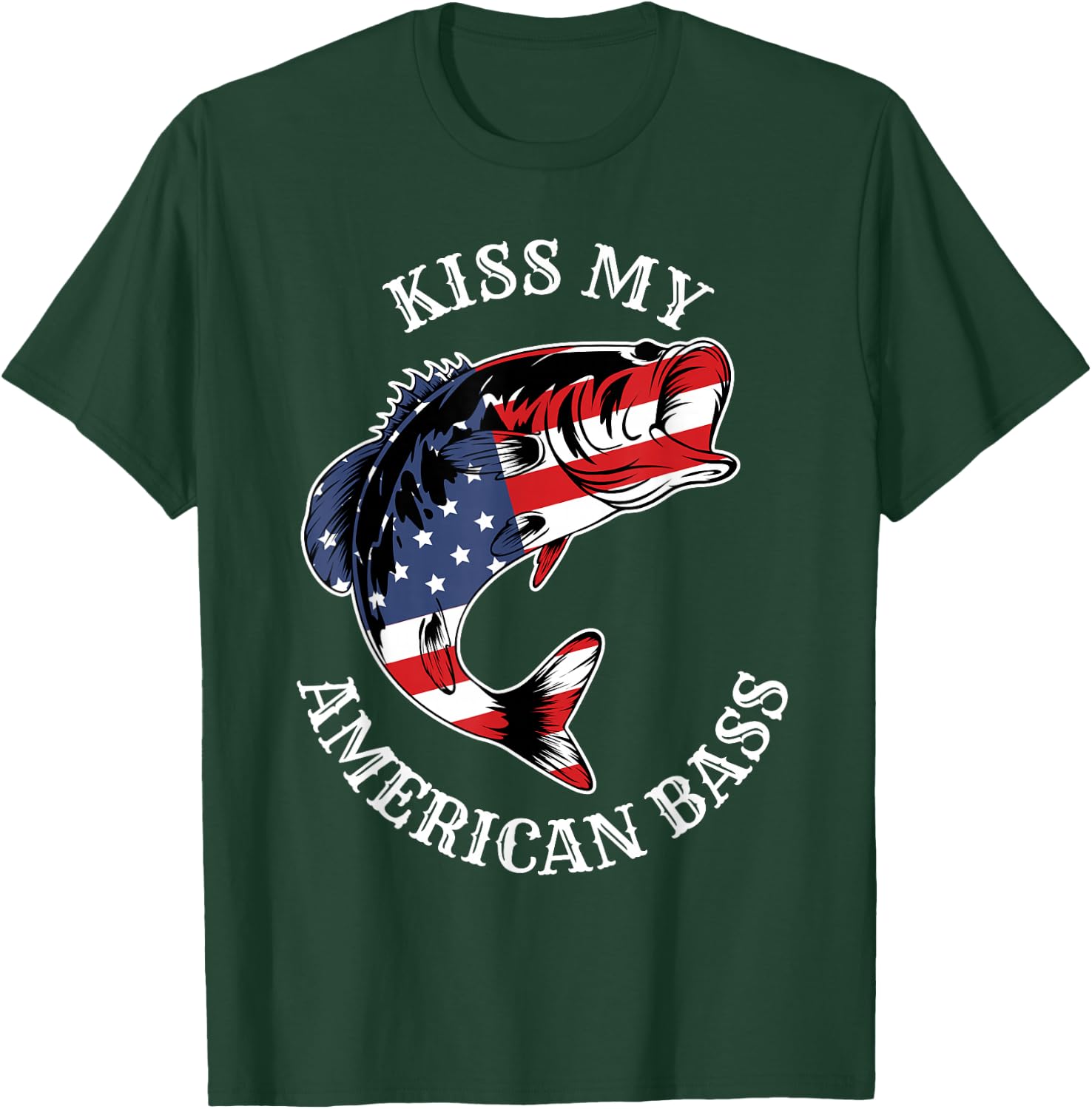 Kiss My American Bass - Funny Fishing Redneck Patriot USA T-Shirt - T-Shirt | Forest