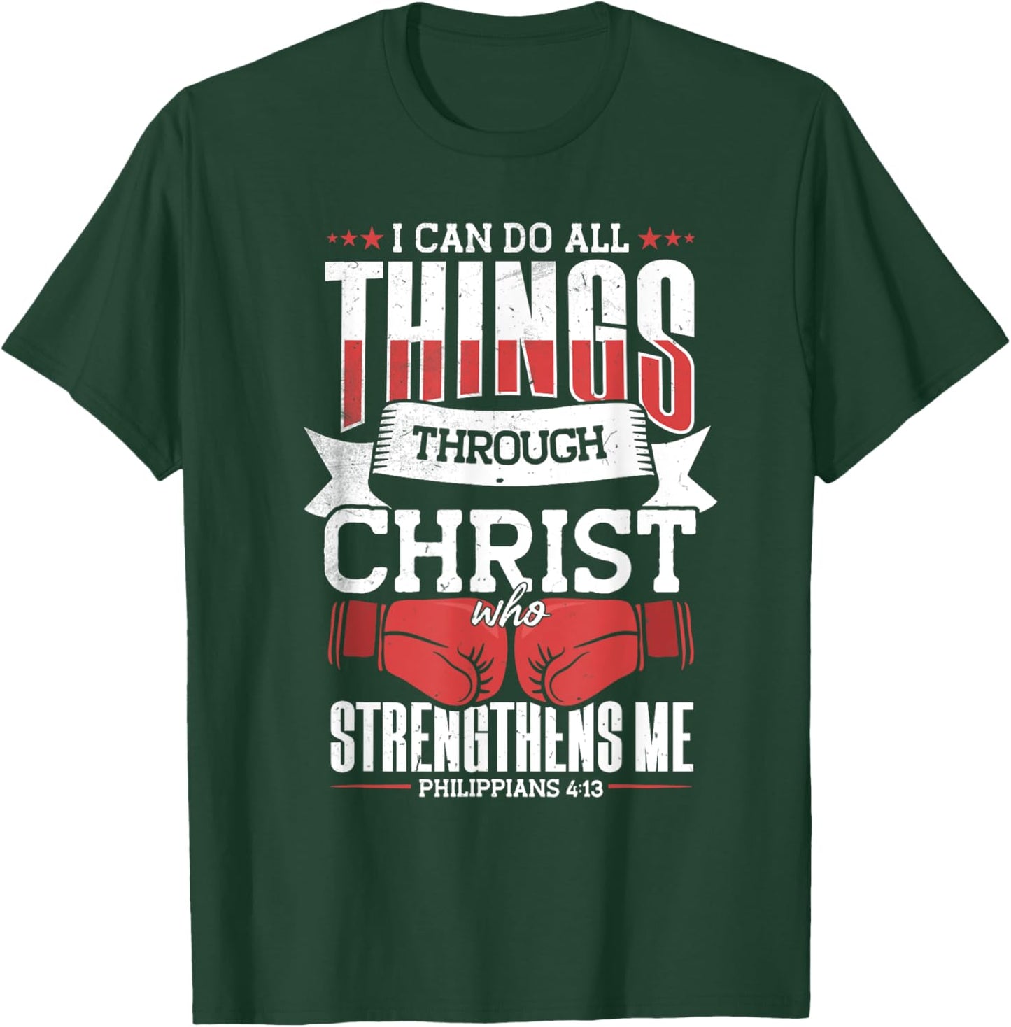 I Can Do All Things Through Christ, Boxing & Christian Boxer T-Shirt - T-Shirt | Forest