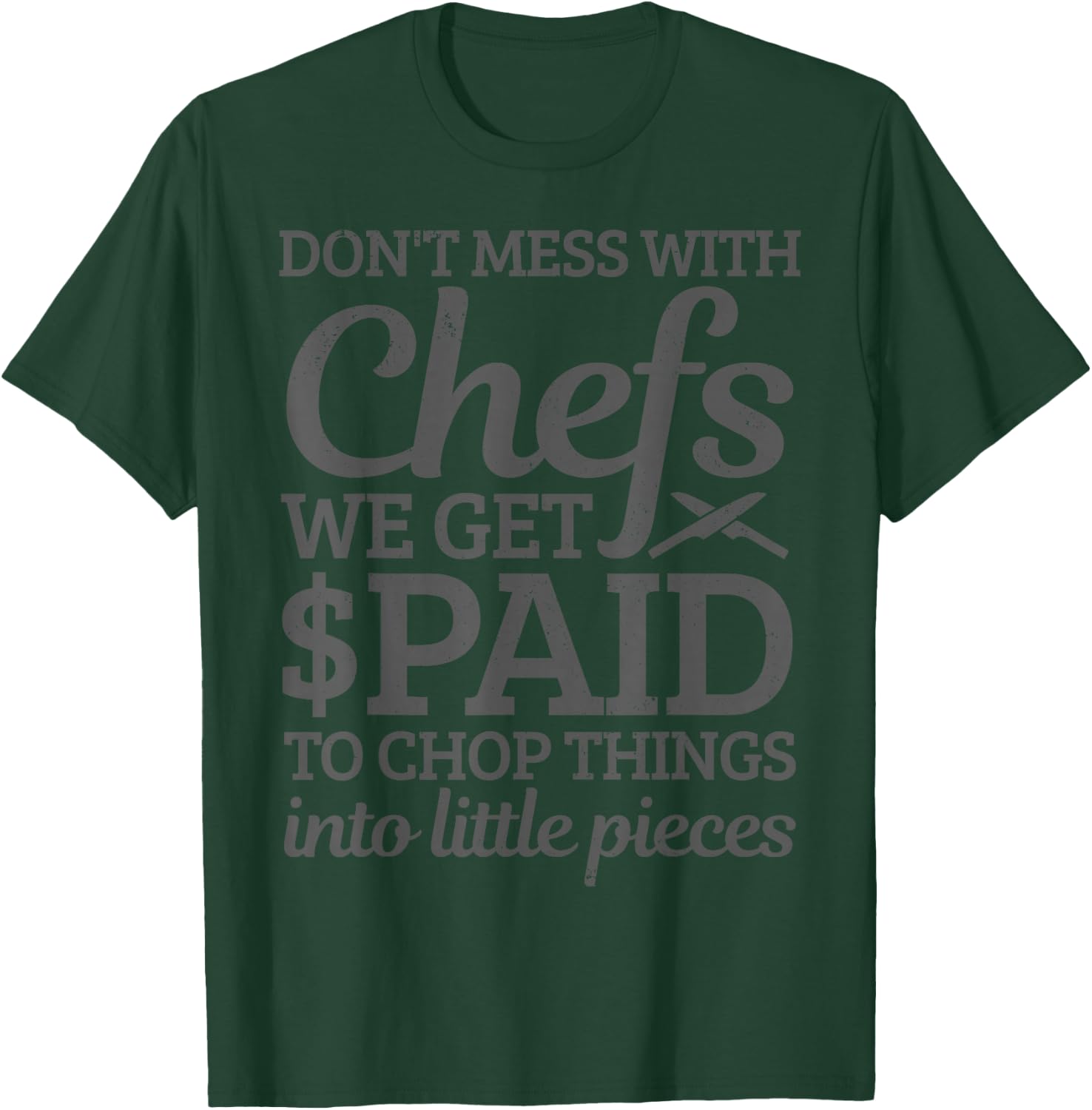 Funny Chef Funny Saying Cook Cooking Chef Gift T-Shirt - T-Shirt | Forest