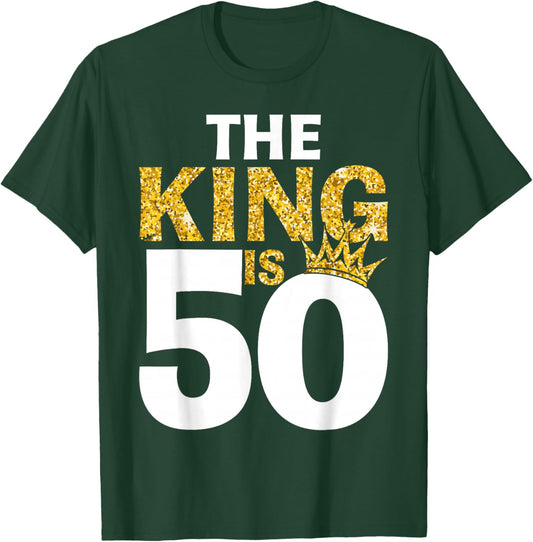 The King is 50 Birthday Crown 50 Years Old T-Shirt - T-Shirt | Forest