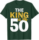 The King is 50 Birthday Crown 50 Years Old T-Shirt - T-Shirt | Forest