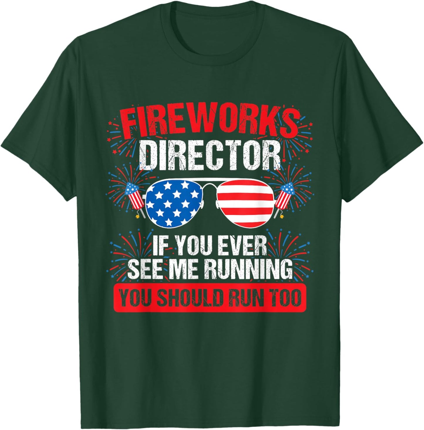 Fireworks Director You See me Running Patriotic T-Shirt - T-Shirt | Forest