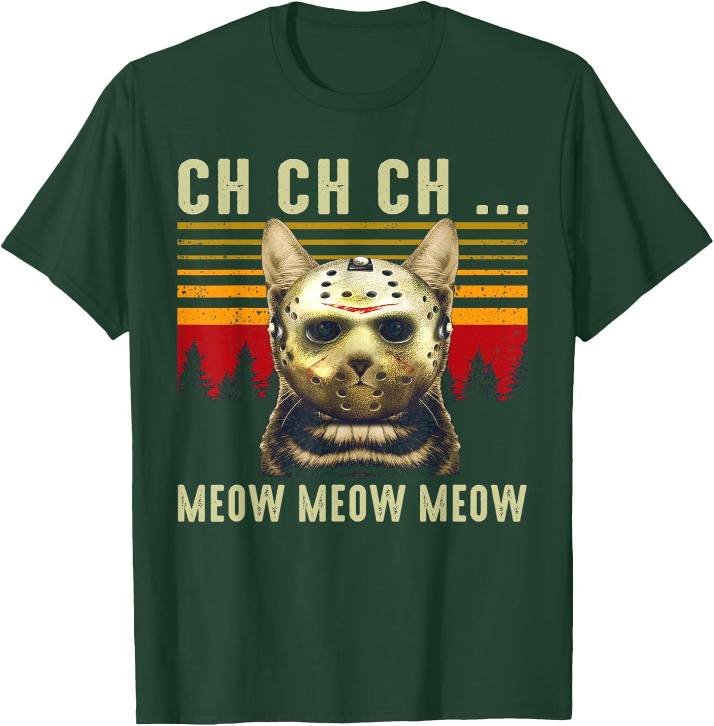 Ch Ch Ch Meow Meow Scary Friday Costume Halloween Cat T-Shirt - T-Shirt | Forest