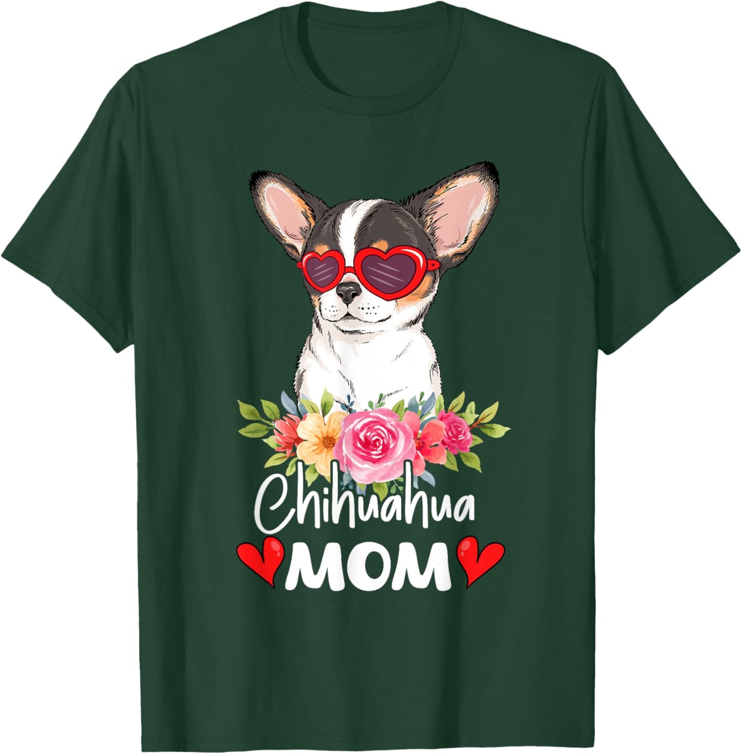 Chihuahua Mom Mama Sunglasses Flower Dog Lover Owner T-Shirt - T-Shirt | Forest