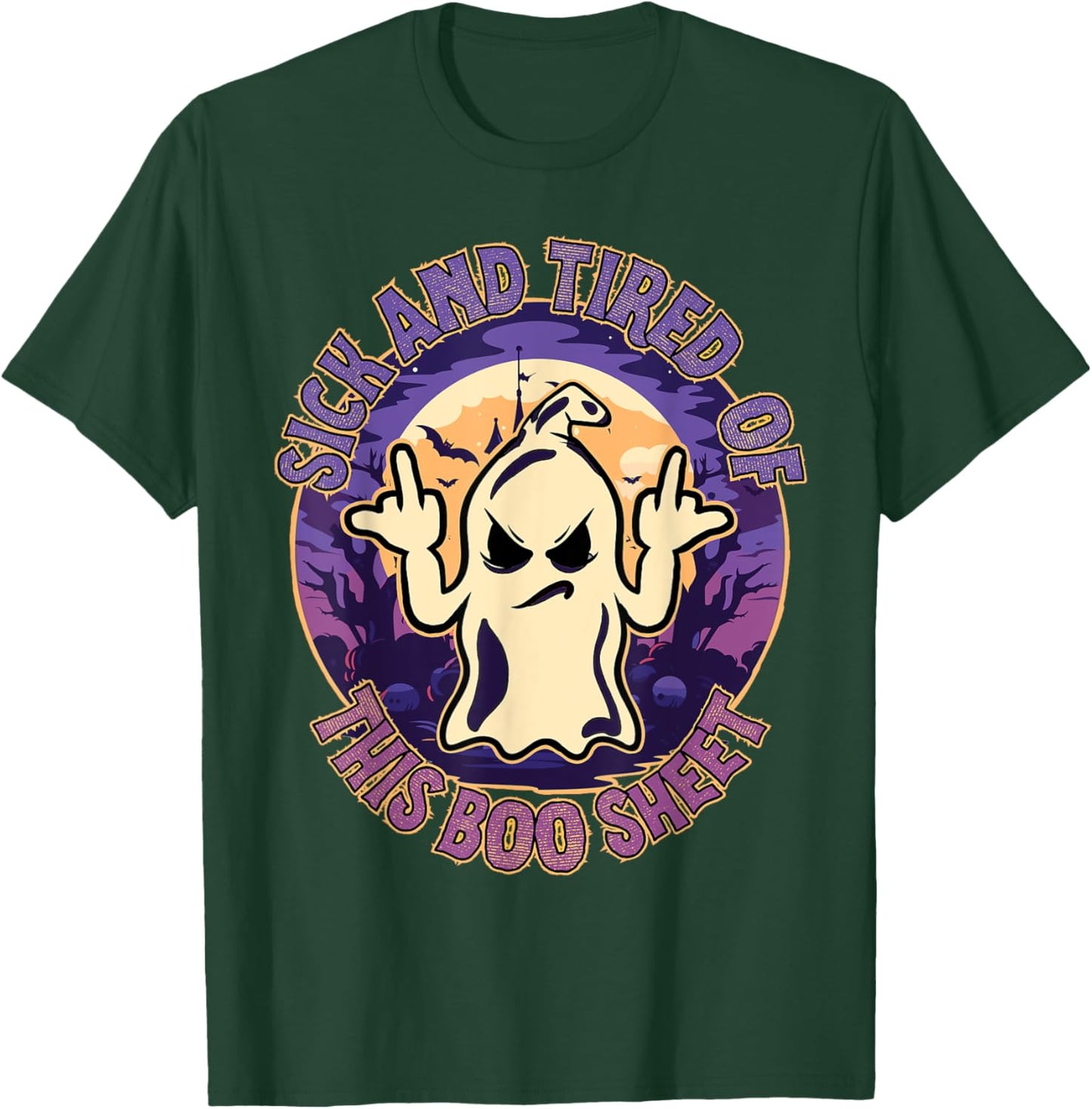 Sick And Tired Of This Boo Sheet Halloween Ghost Costume T-Shirt - T-Shirt | Forest