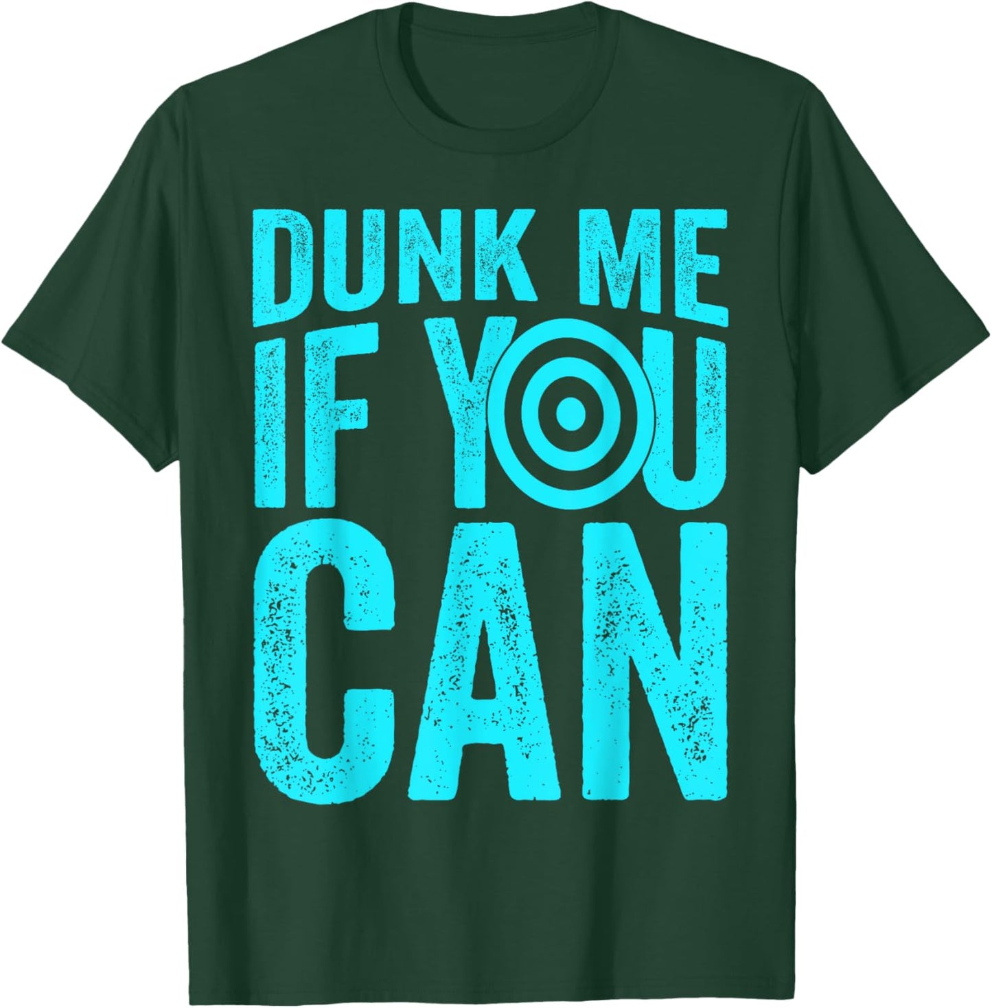 Dunk Me If You Can Funny Dunk Tank T-Shirt - T-Shirt | Forest
